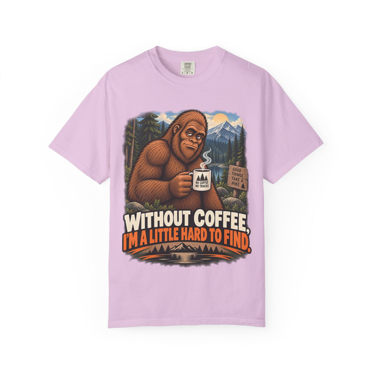 Without Coffee I'm a Little Hard to Find – Funny Bigfoot T-Shirt