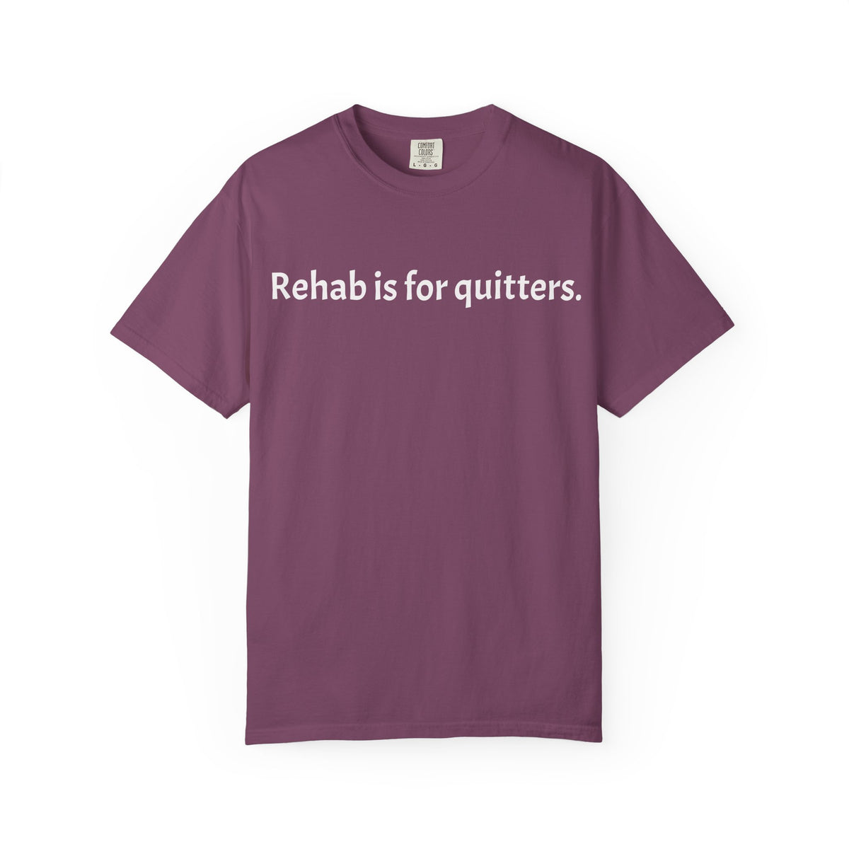 Rehab Is for Quitters T-Shirt
