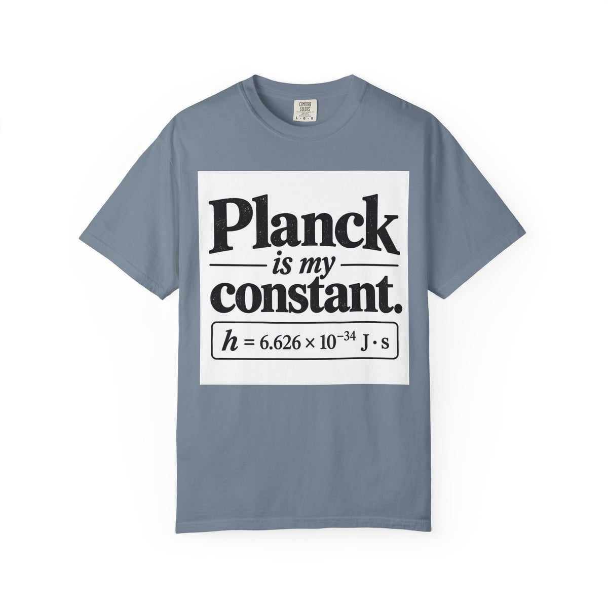 Planck Is My Constant T-Shirt — Funny Physics Tee with Planck’s Constant Design