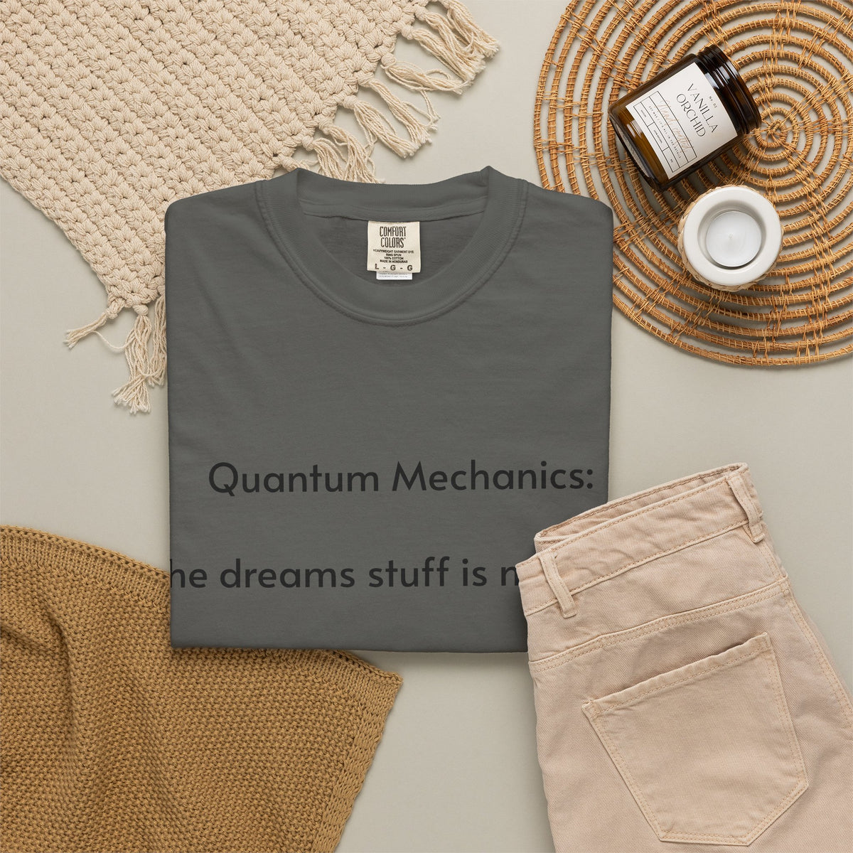Quantum Mechanics: The Dreams Stuff Is Made Of – Funny Physics T-Shirt