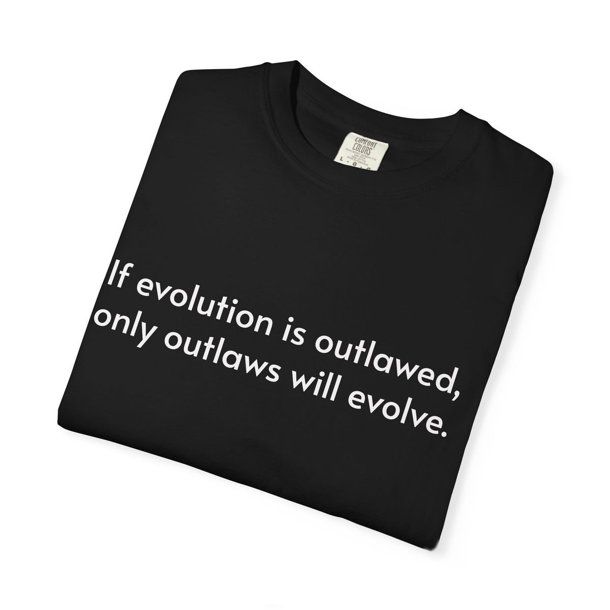 If Evolution Is Outlawed – Funny Evolution T-Shirt
