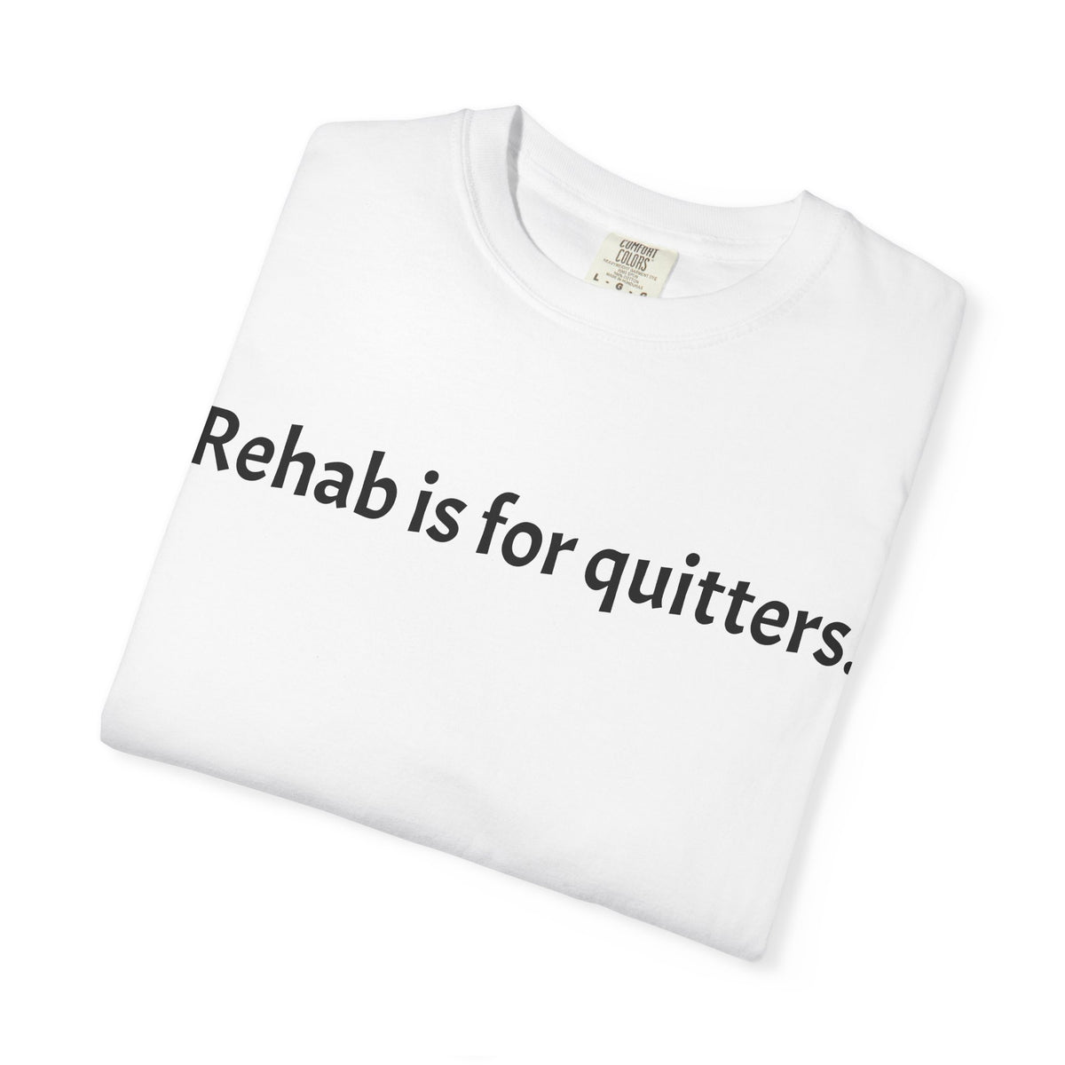 Rehab Is for Quitters T-Shirt