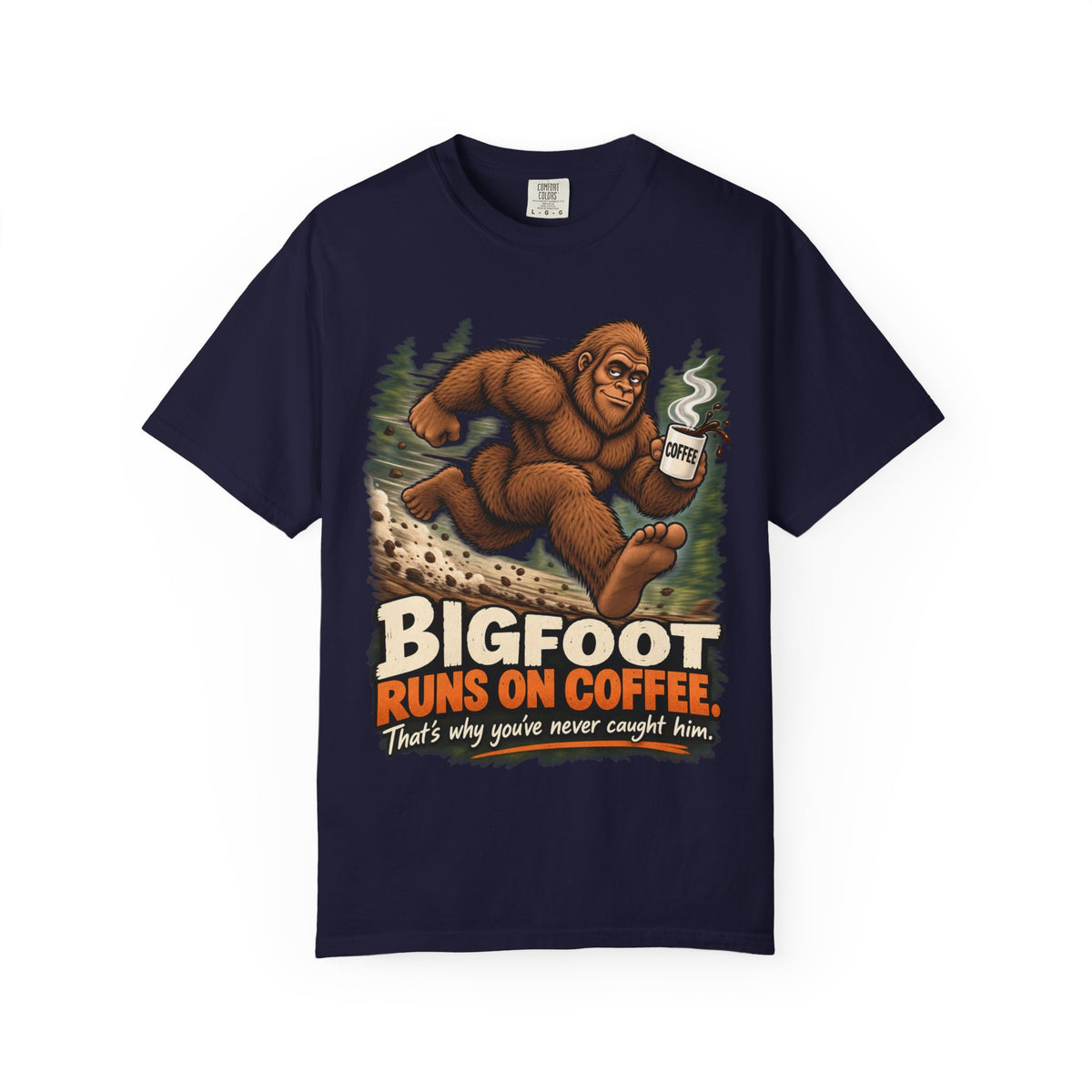 Bigfoot Runs on Coffee – Funny Sasquatch T-Shirt