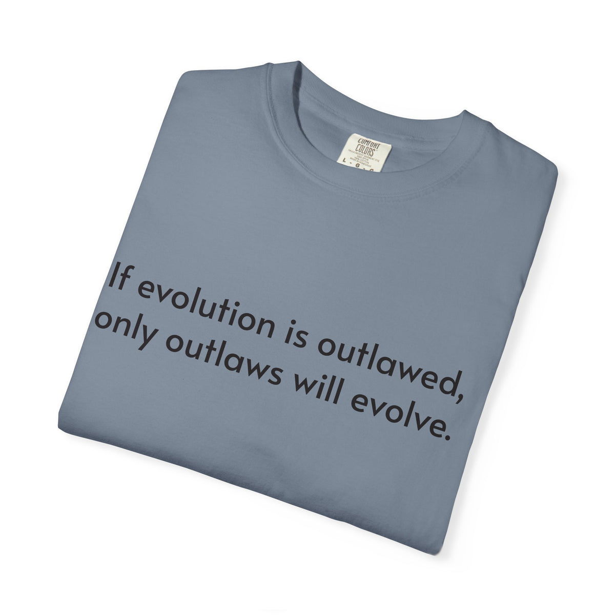 If Evolution Is Outlawed – Funny Evolution T-Shirt