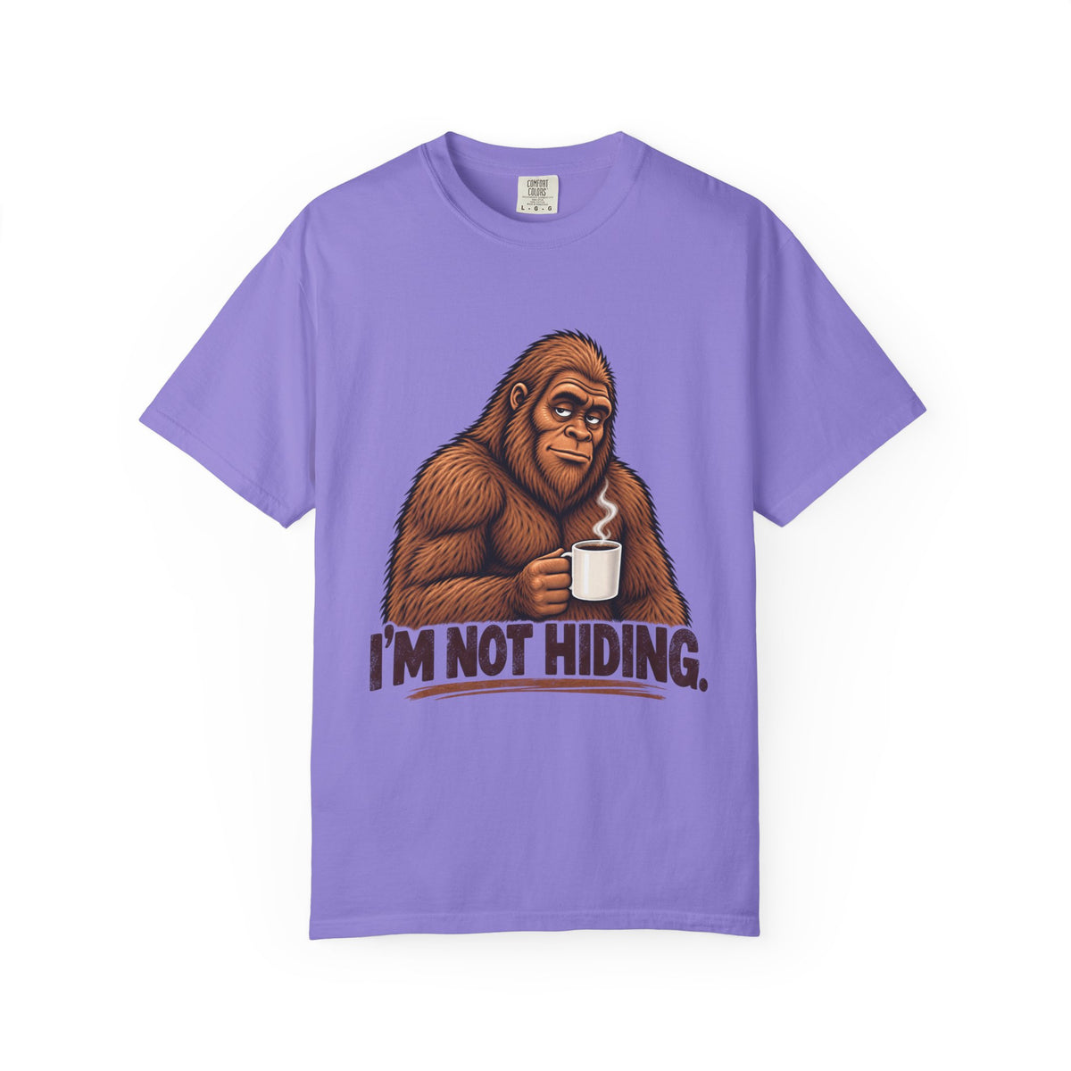 I'm Not Hiding – Funny Bigfoot Coffee T-Shirt