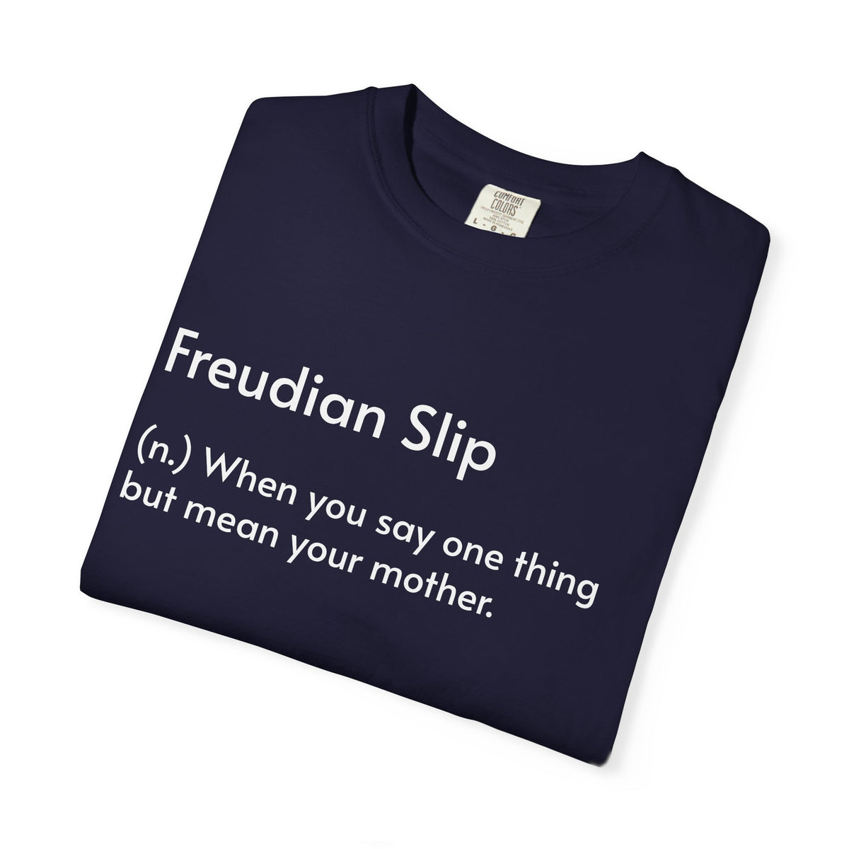 "Freudian Slip" Definition Shirt: Funny Psychology Quote Tee