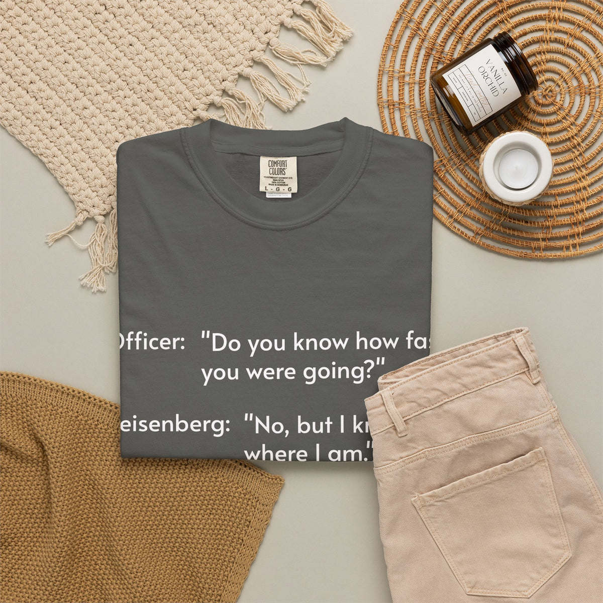 T-Shirt — Funny Heisenberg Quote "No, but I know where I am." | Science & Chemistry Humor Tee