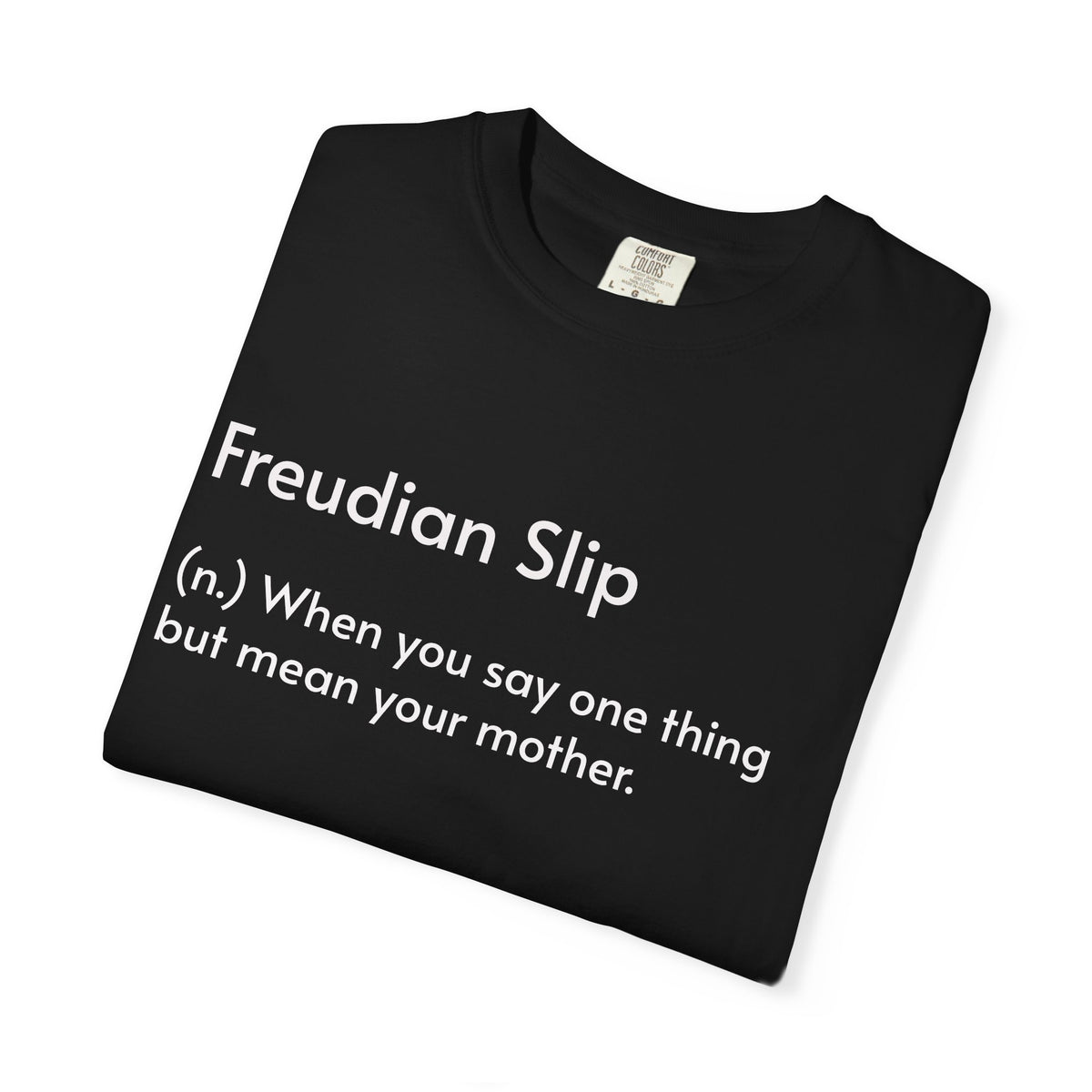 "Freudian Slip" Definition Shirt: Funny Psychology Quote Tee