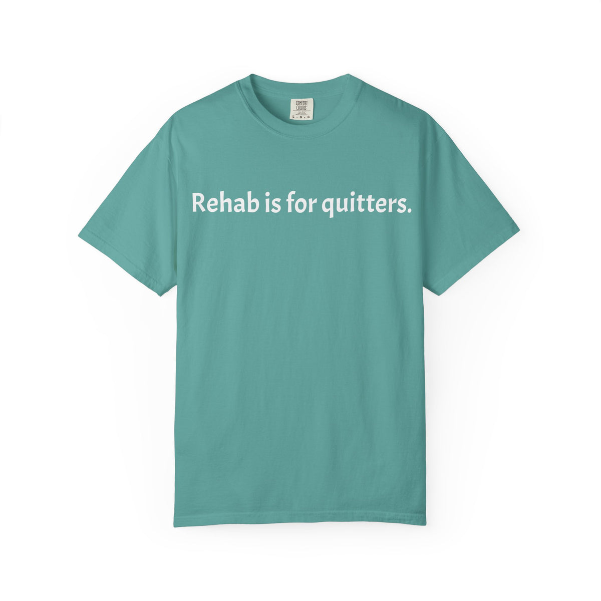 Rehab Is for Quitters T-Shirt