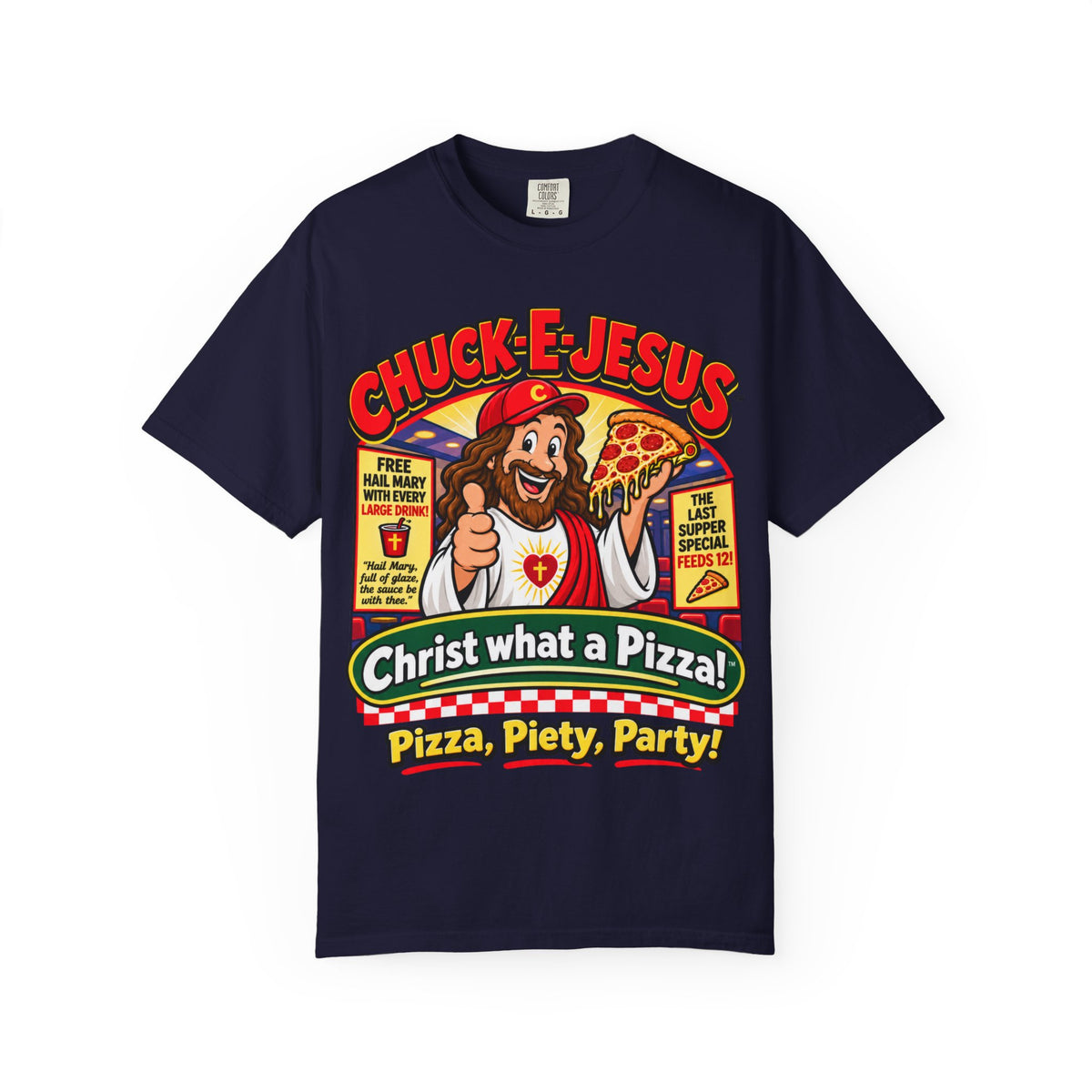 Chuck-E-Jesus – Christ What a Pizza! Funny Graphic T-Shirt