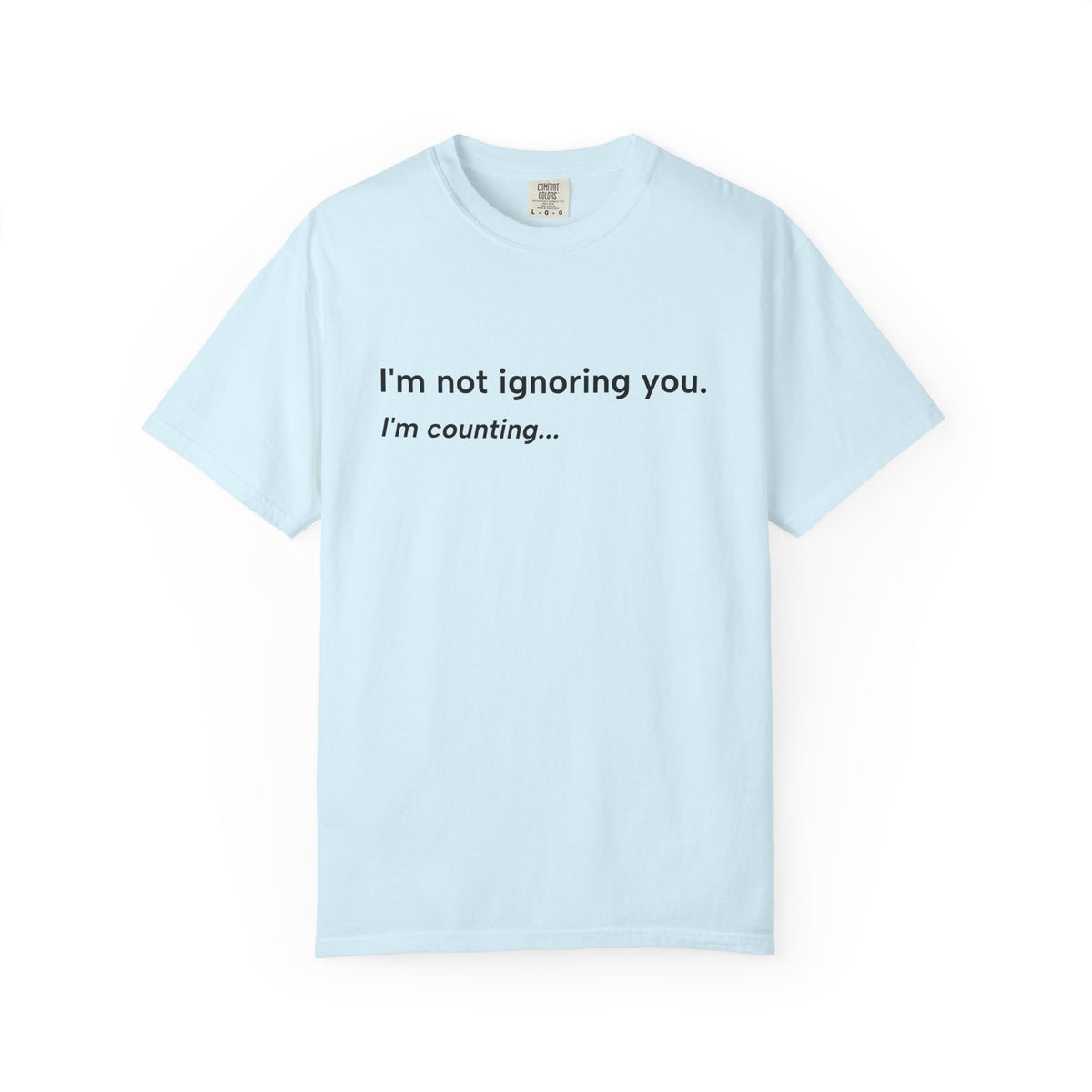I'm Not Ignoring You, I'm Counting – Funny Musician T-Shirt