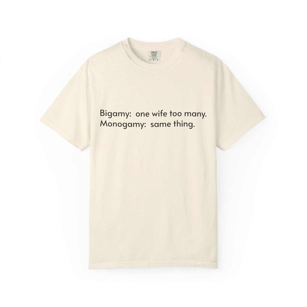 Bigamy & Monogamy – Funny Marriage T-Shirt