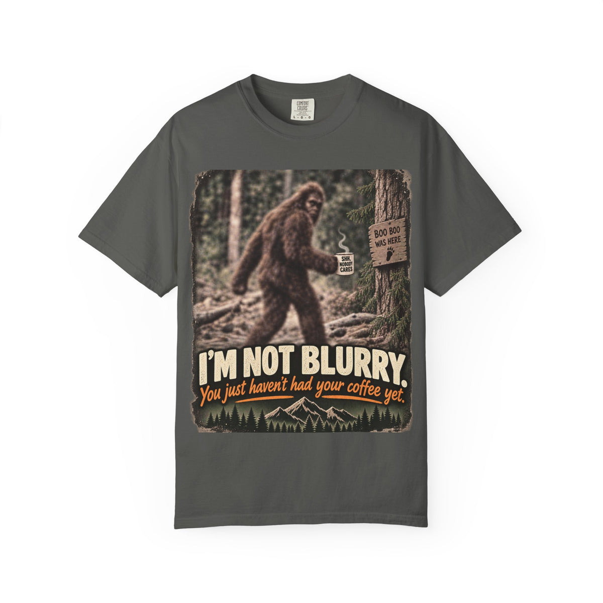 I'm Not Blurry – Funny Bigfoot Coffee T-Shirt