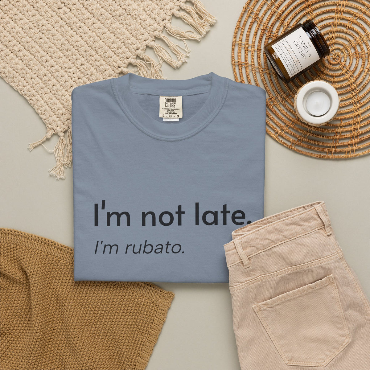 I'm not late. I'm rubato. T-Shirt — Musician Funny Tempo Tee