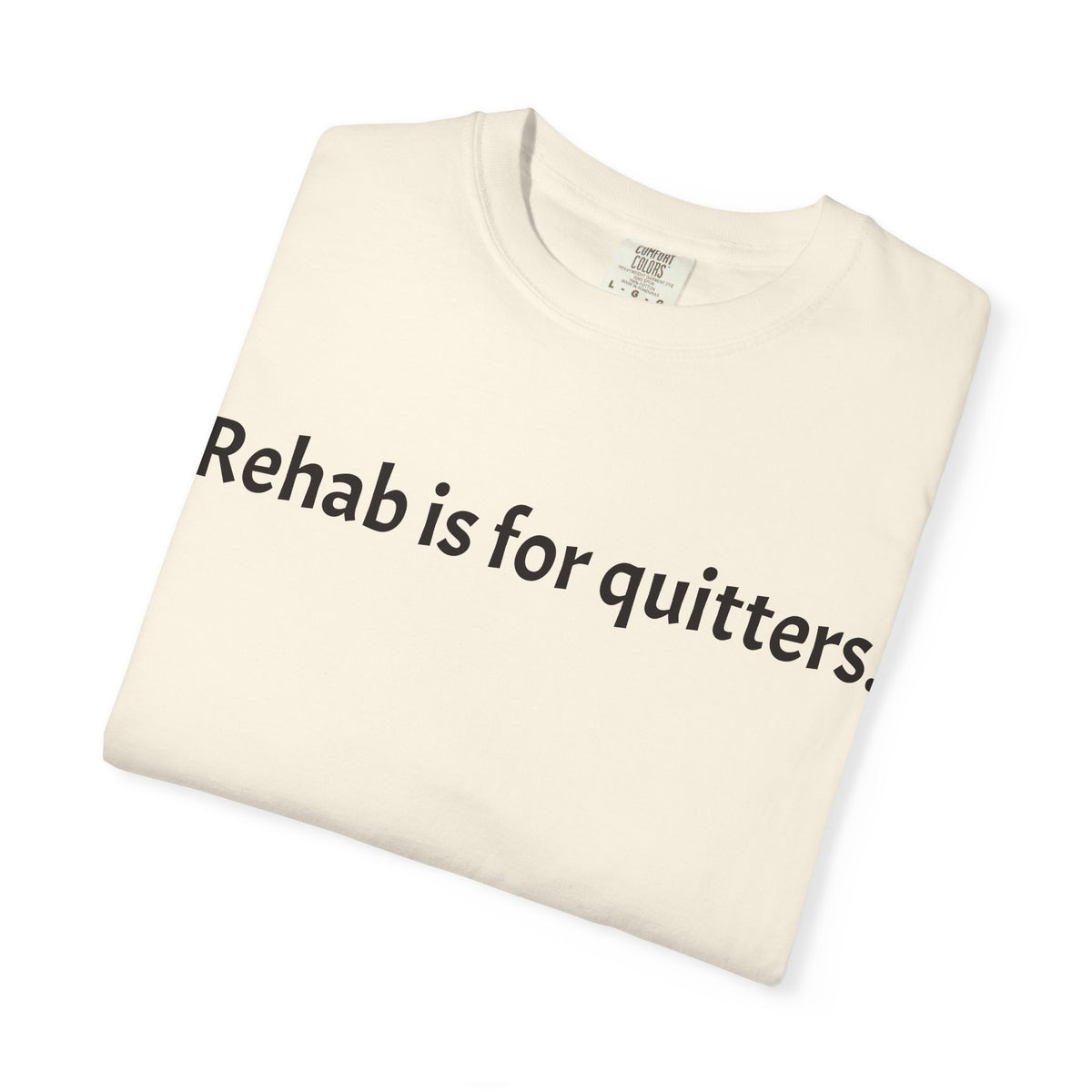 Rehab Is for Quitters T-Shirt