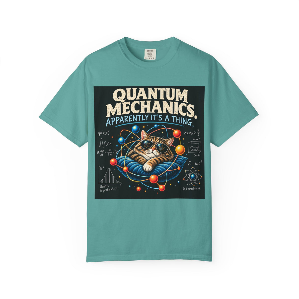 Quantum Mechanics: Apparently It’s a Thing – Funny Physics T-Shirt