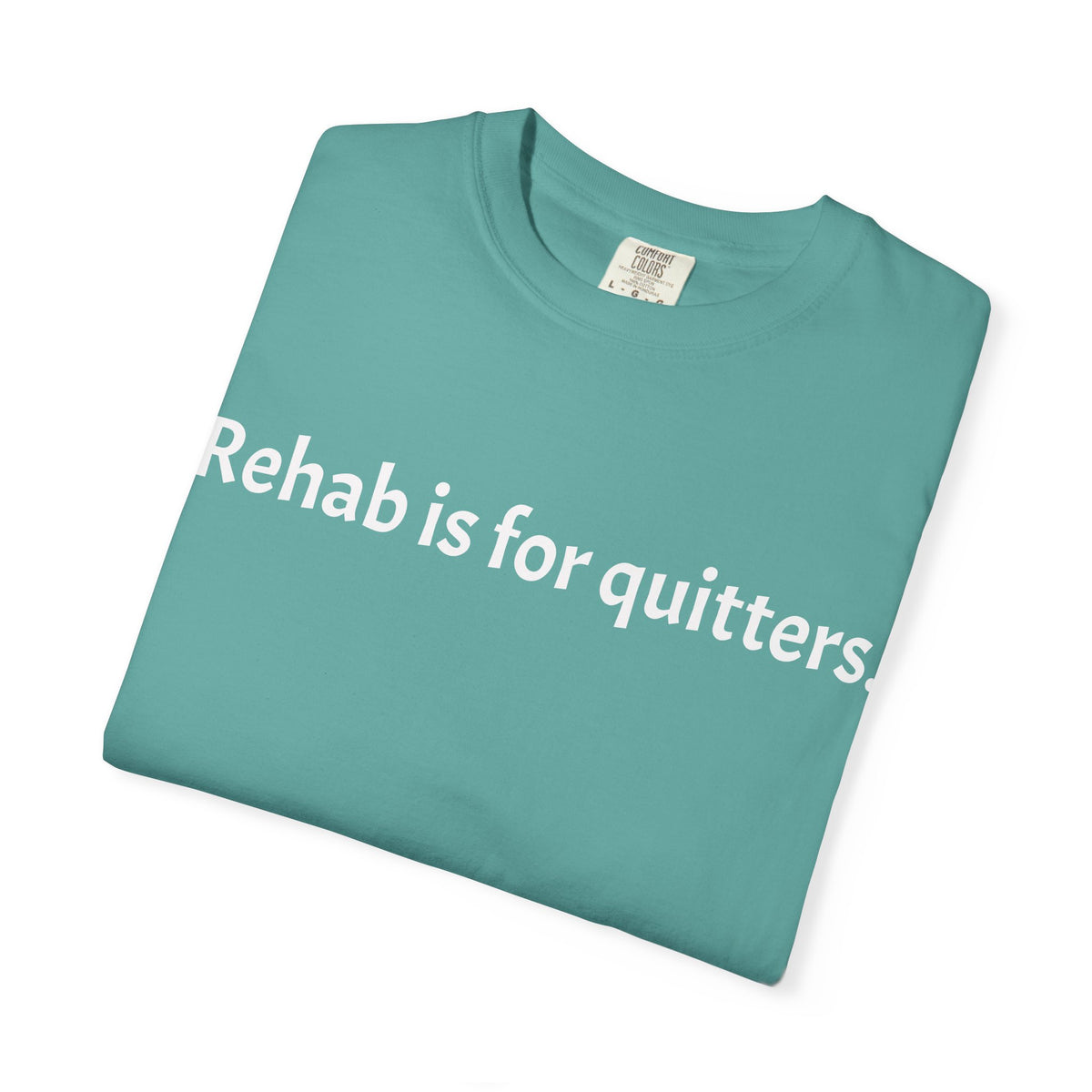 Rehab Is for Quitters T-Shirt