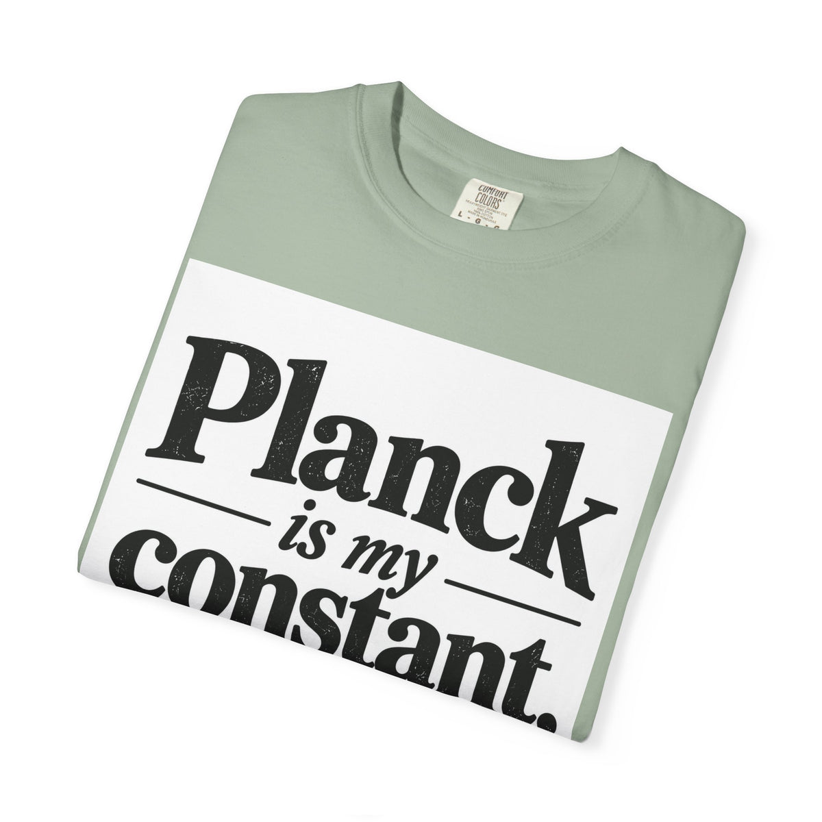 Planck Is My Constant T-Shirt — Funny Physics Tee with Planck’s Constant Design
