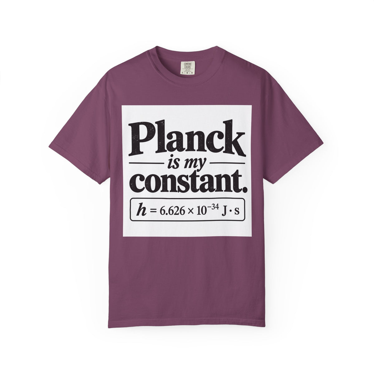 Planck Is My Constant T-Shirt — Funny Physics Tee with Planck’s Constant Design