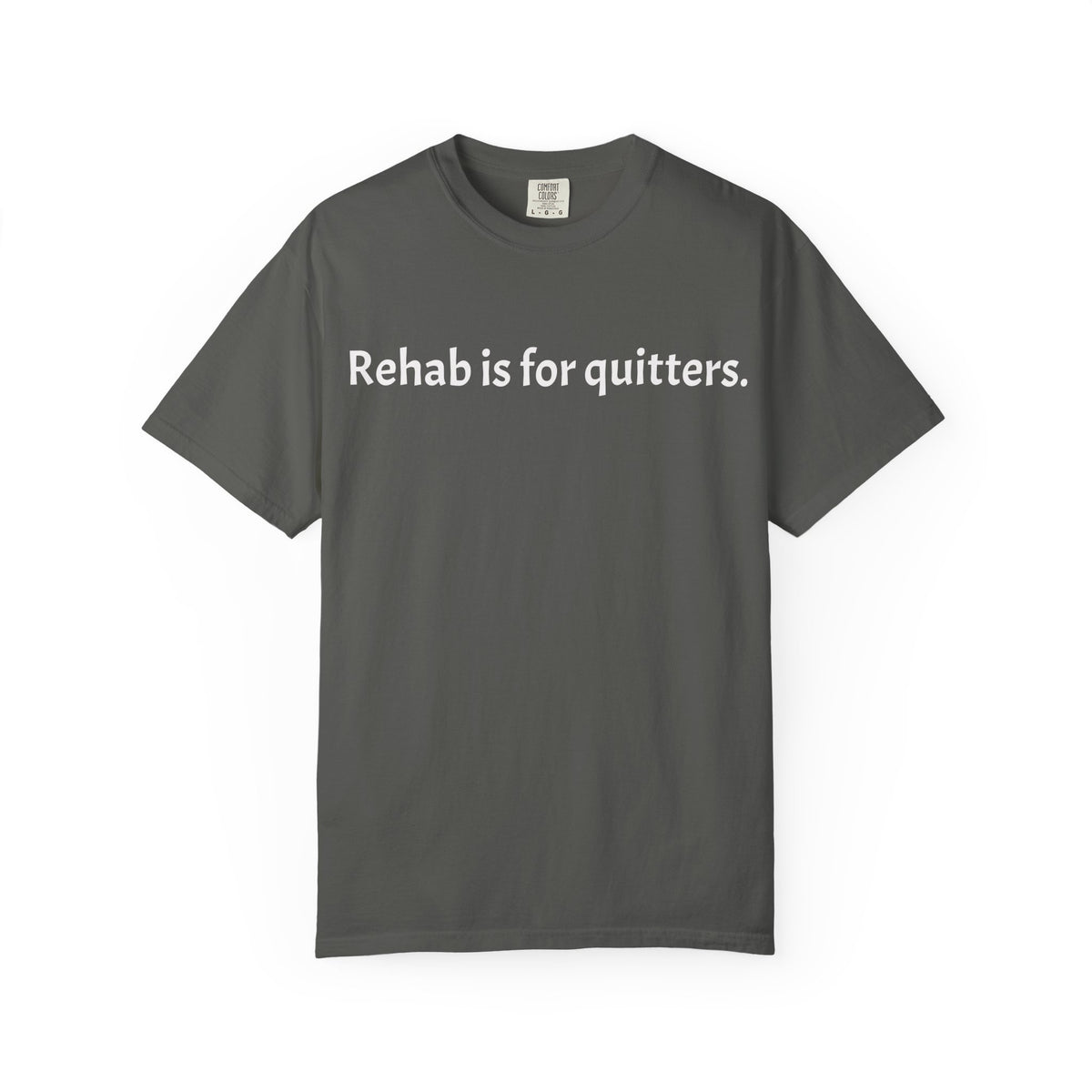 Rehab Is for Quitters T-Shirt