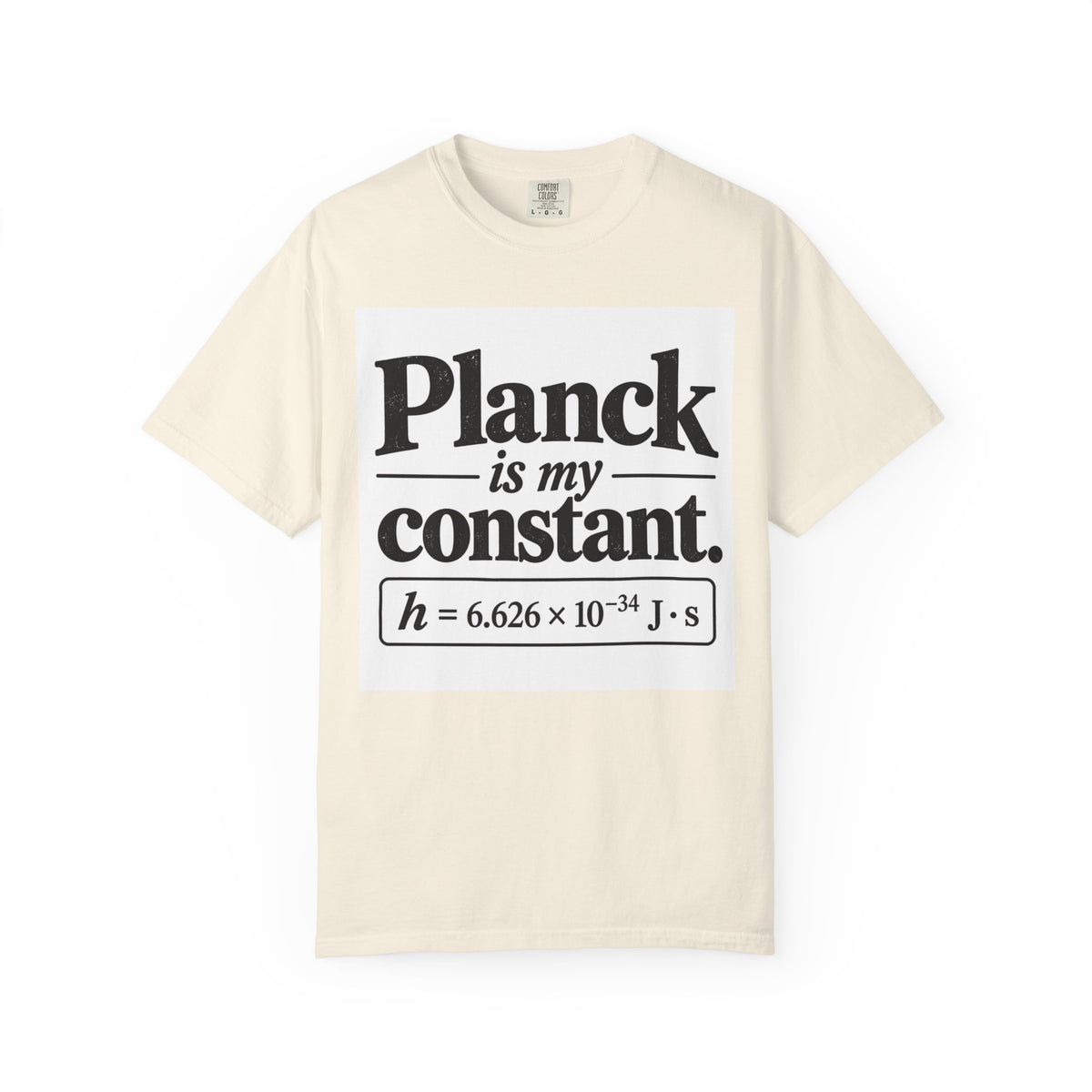 Planck Is My Constant T-Shirt — Funny Physics Tee with Planck’s Constant Design