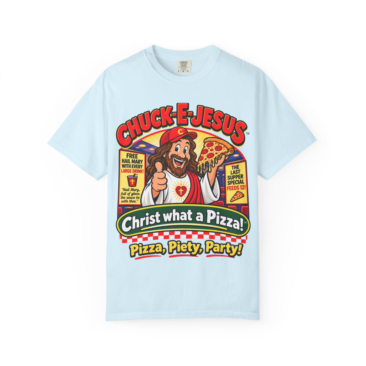 Chuck-E-Jesus – Christ What a Pizza! Funny Graphic T-Shirt
