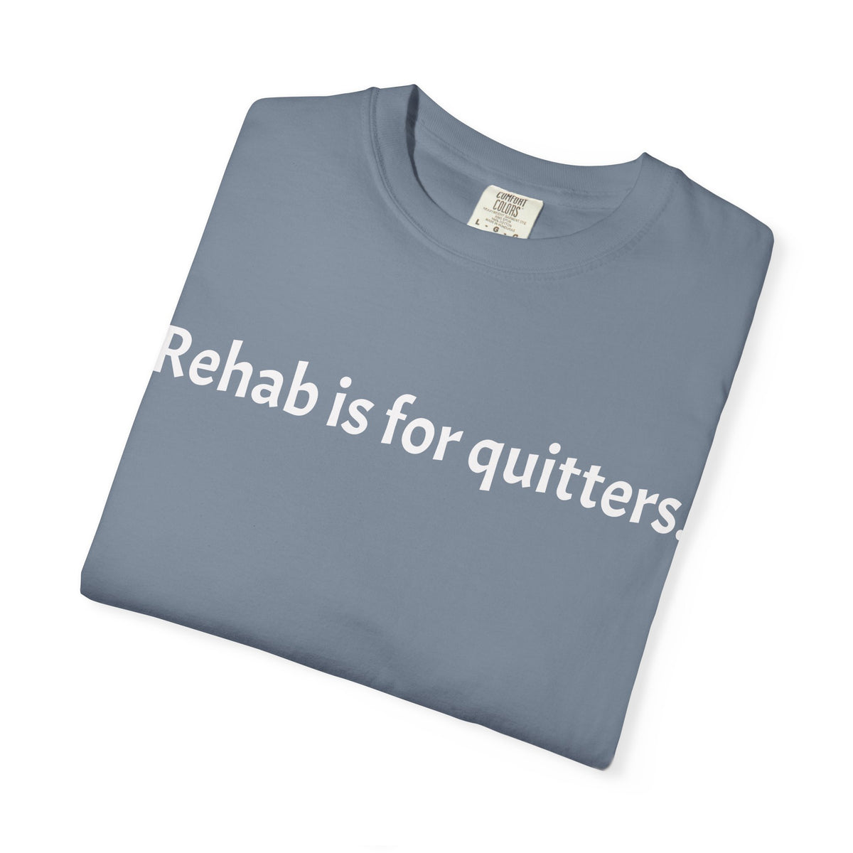 Rehab Is for Quitters T-Shirt