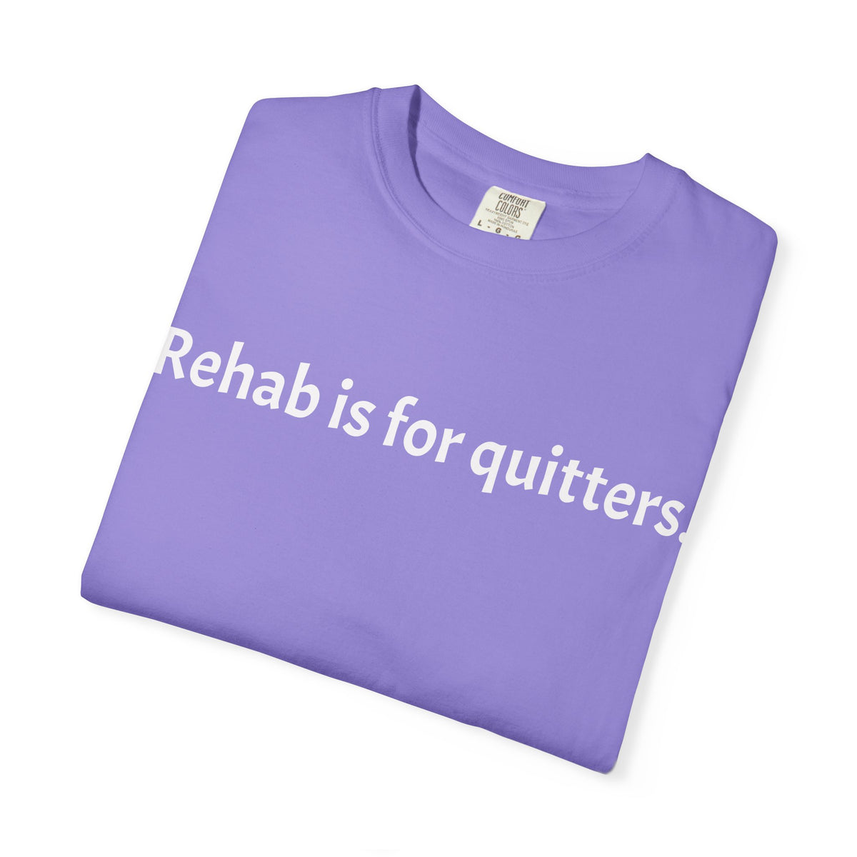 Rehab Is for Quitters T-Shirt