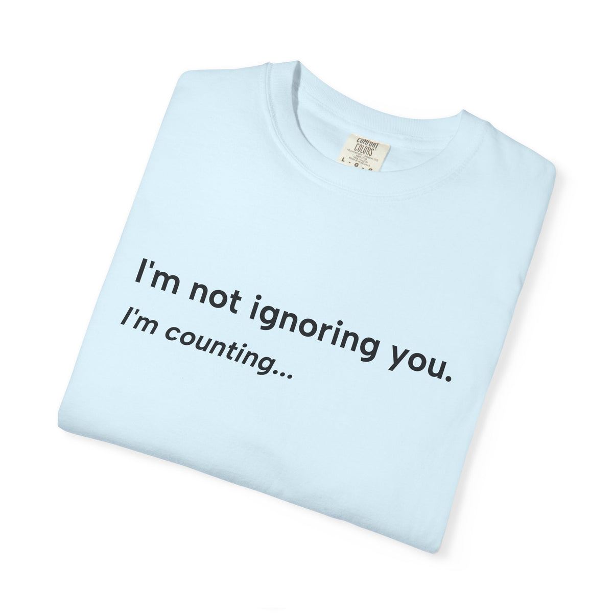 I'm Not Ignoring You, I'm Counting – Funny Musician T-Shirt