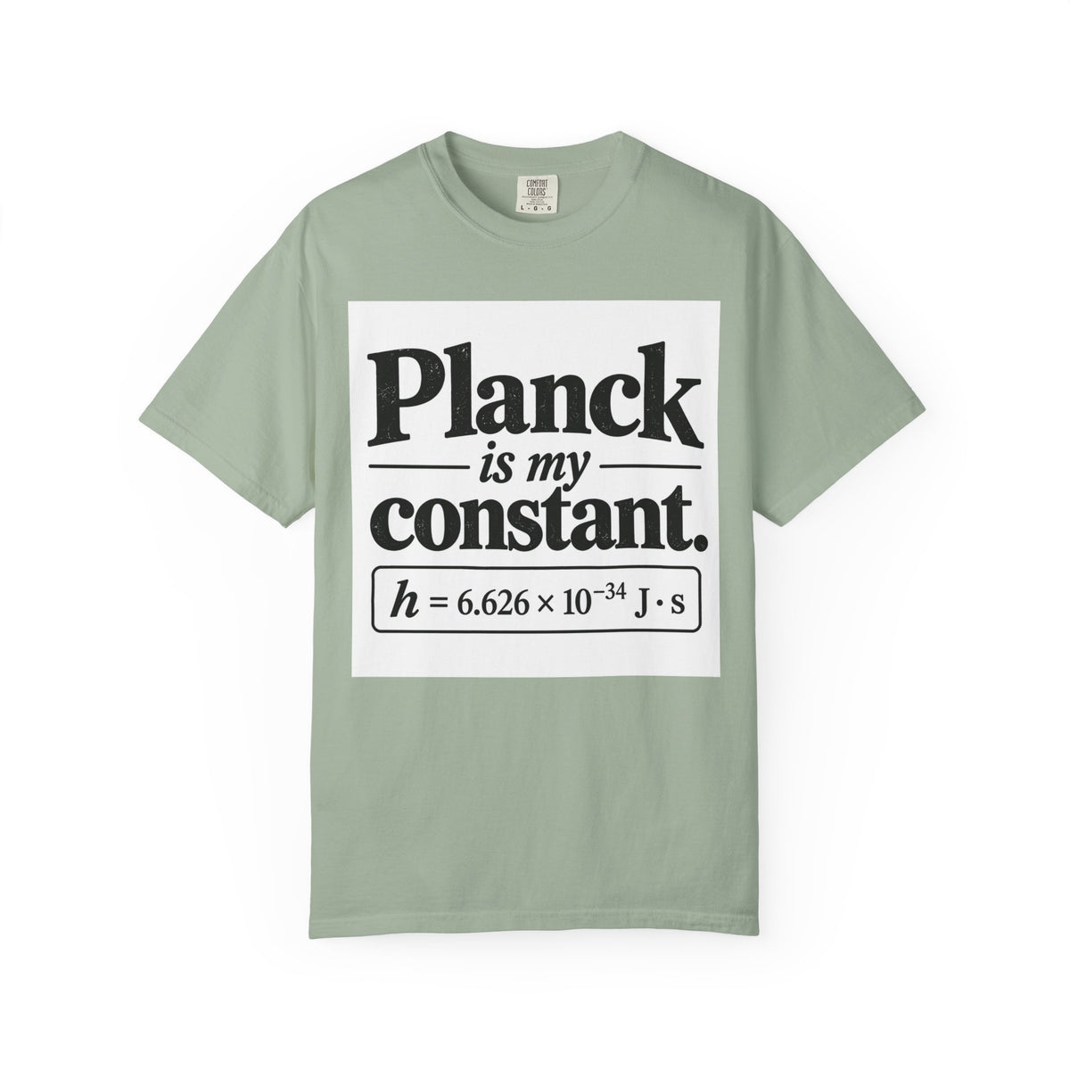 Planck Is My Constant T-Shirt — Funny Physics Tee with Planck’s Constant Design
