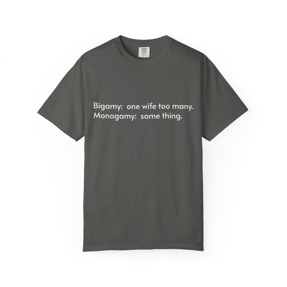 Bigamy & Monogamy – Funny Marriage T-Shirt