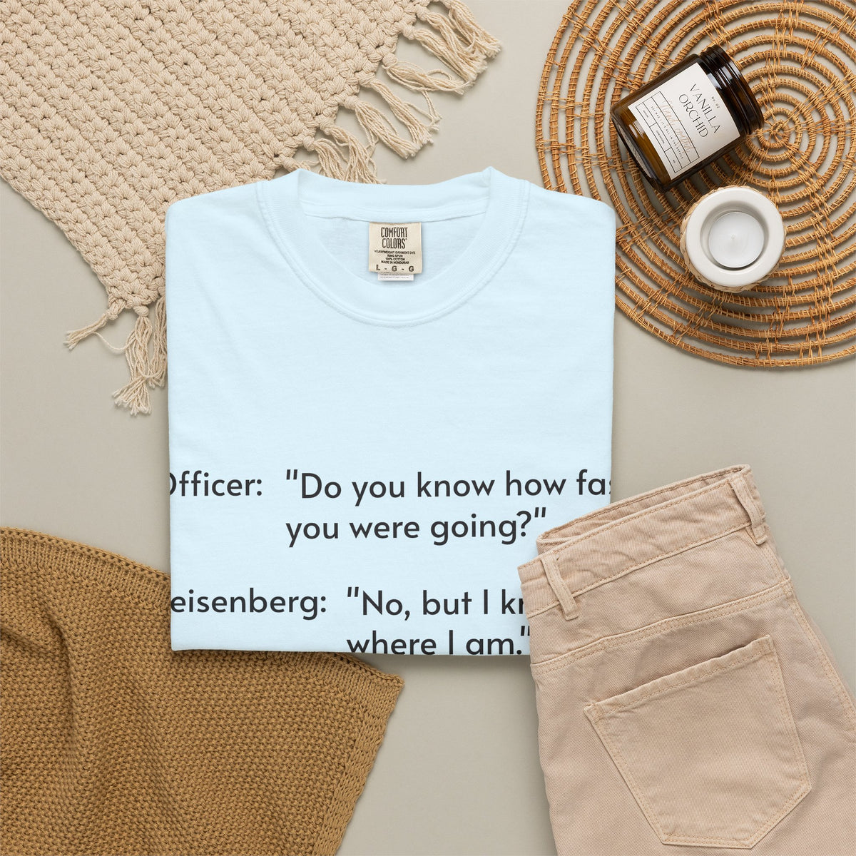 T-Shirt — Funny Heisenberg Quote "No, but I know where I am." | Science & Chemistry Humor Tee