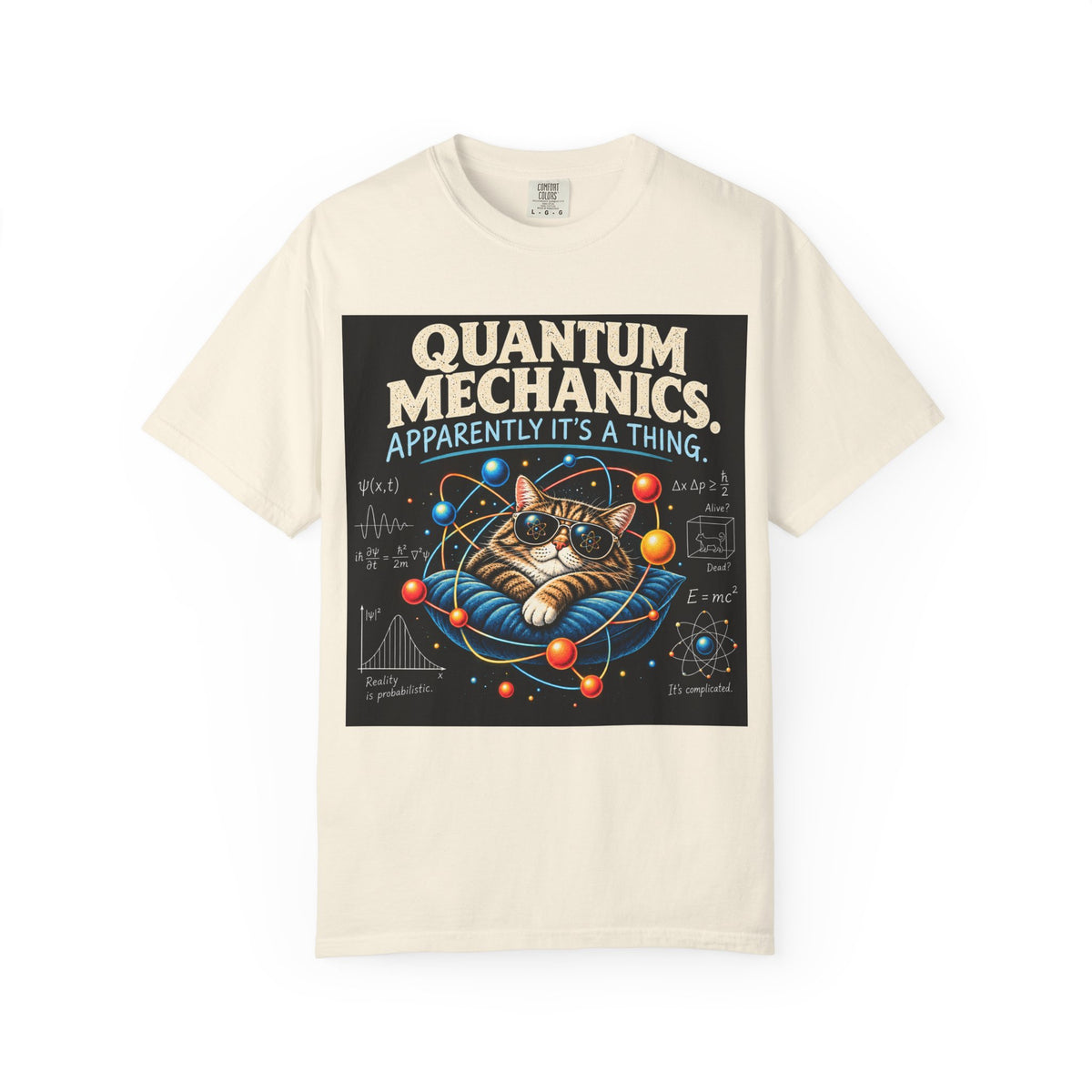 Quantum Mechanics: Apparently It’s a Thing – Funny Physics T-Shirt