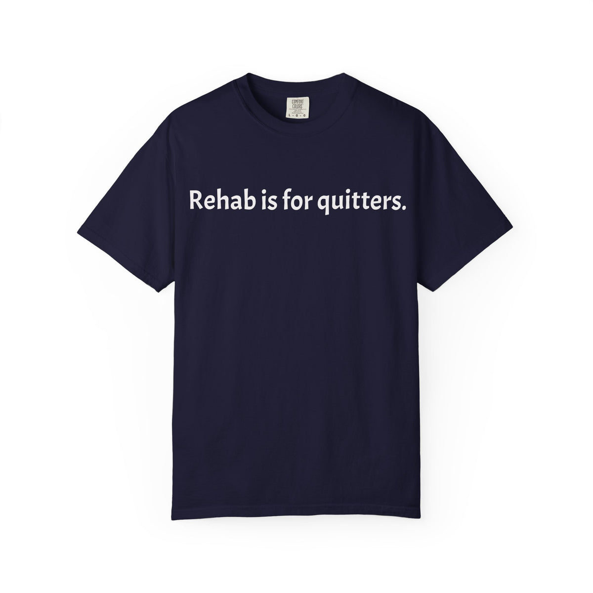 Rehab Is for Quitters T-Shirt