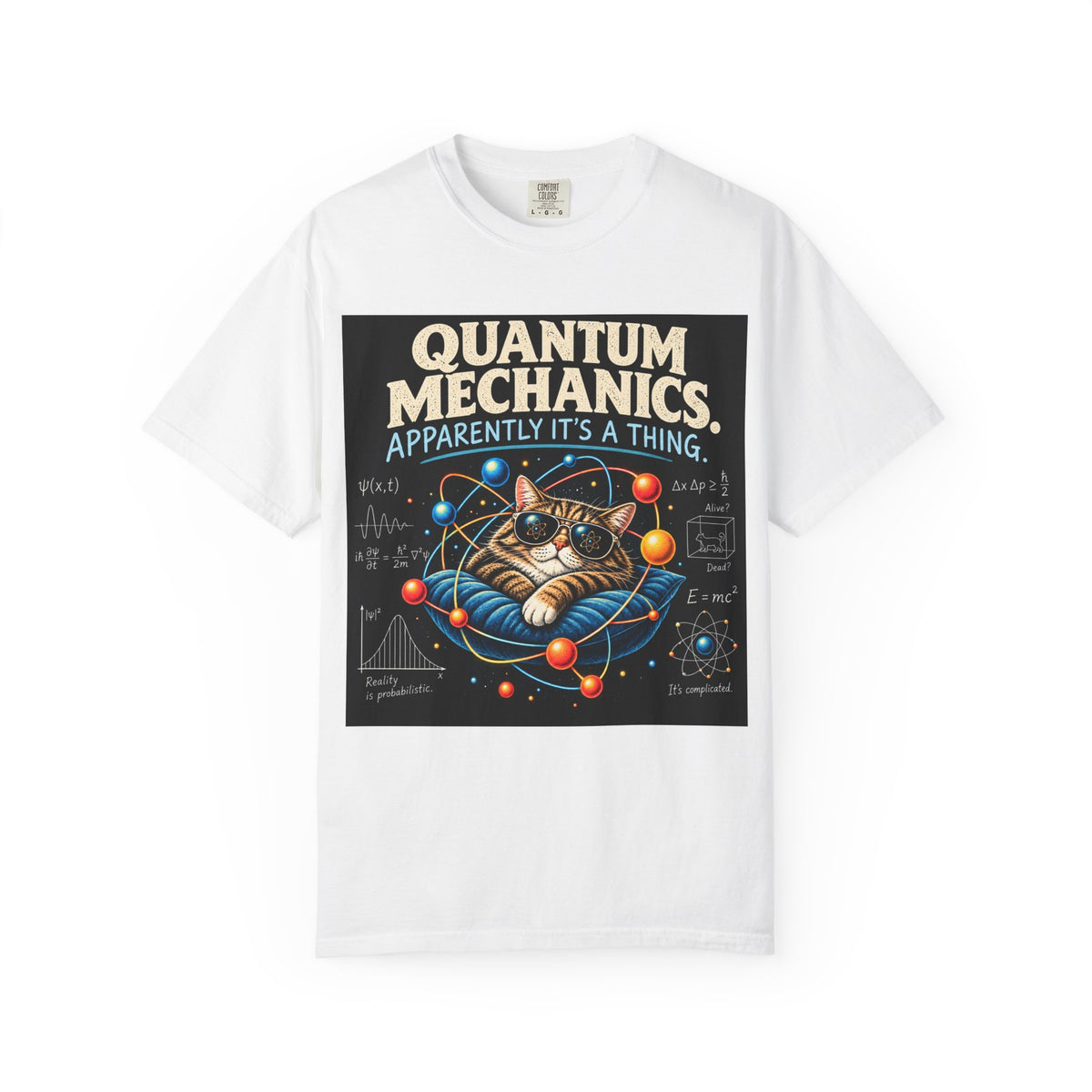 Quantum Mechanics: Apparently It’s a Thing – Funny Physics T-Shirt