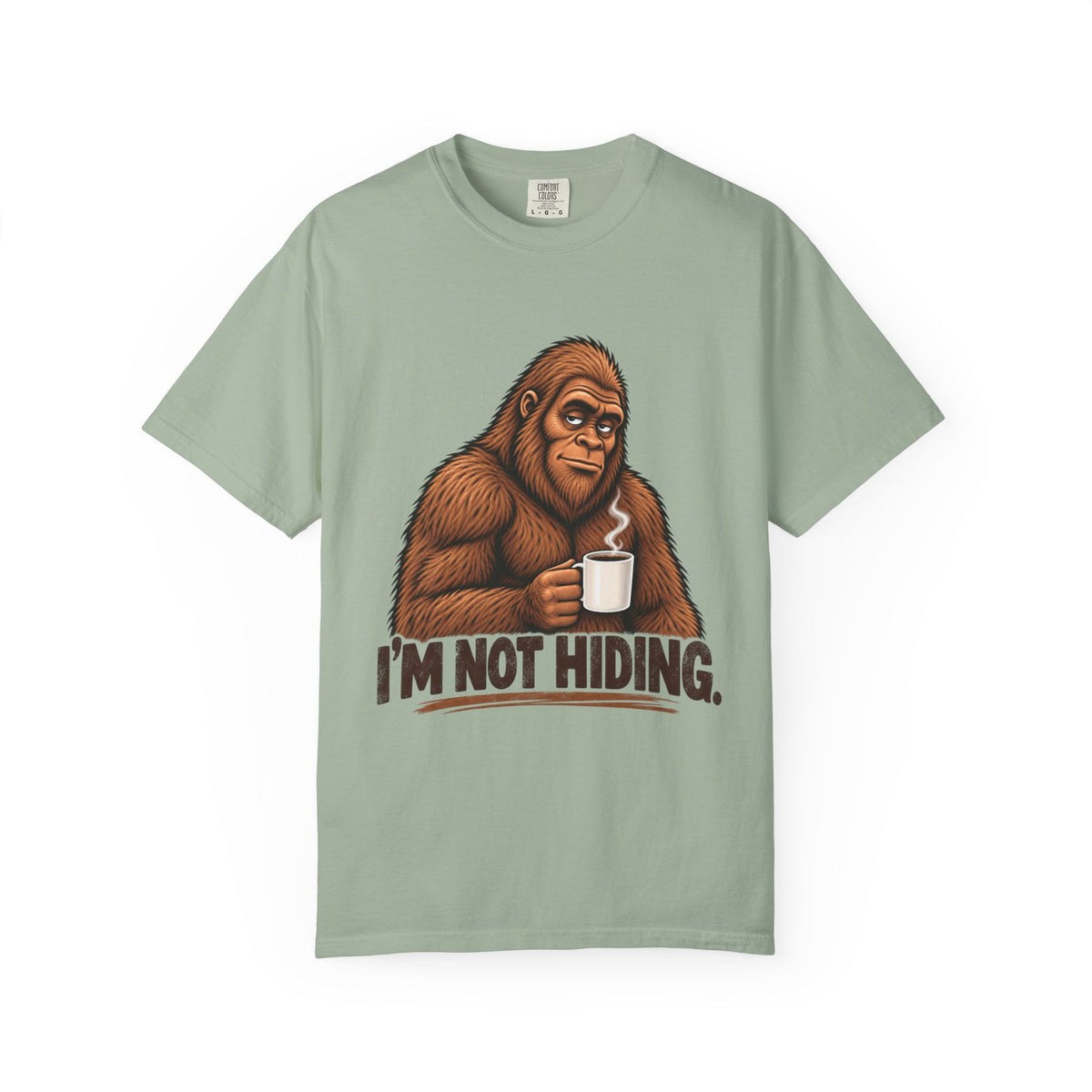 I'm Not Hiding – Funny Bigfoot Coffee T-Shirt
