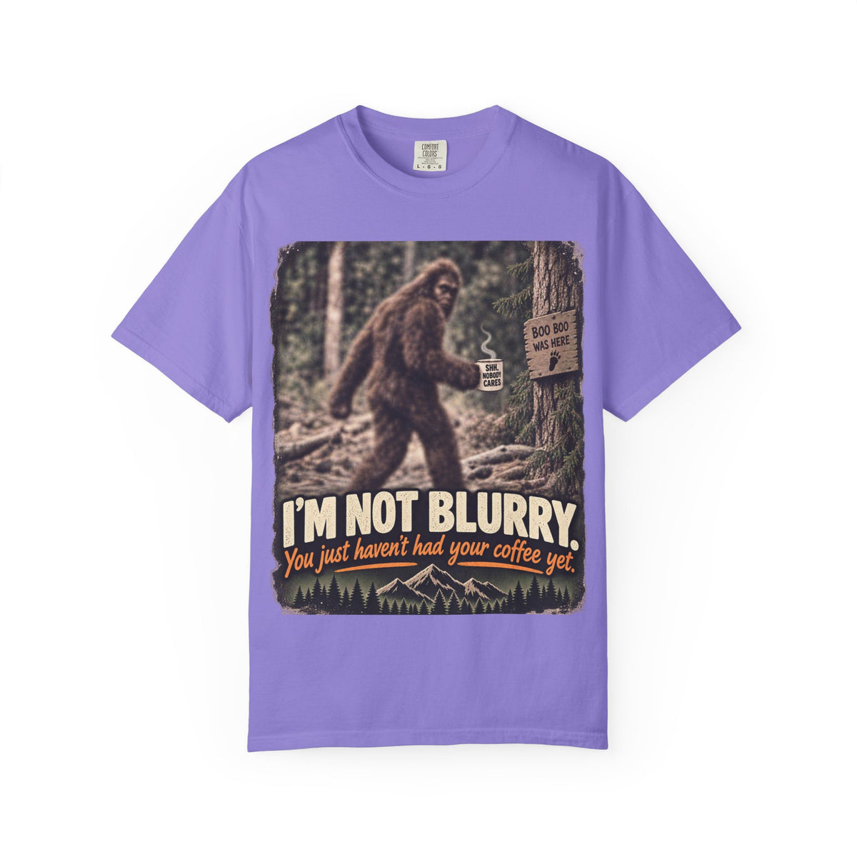 I'm Not Blurry – Funny Bigfoot Coffee T-Shirt