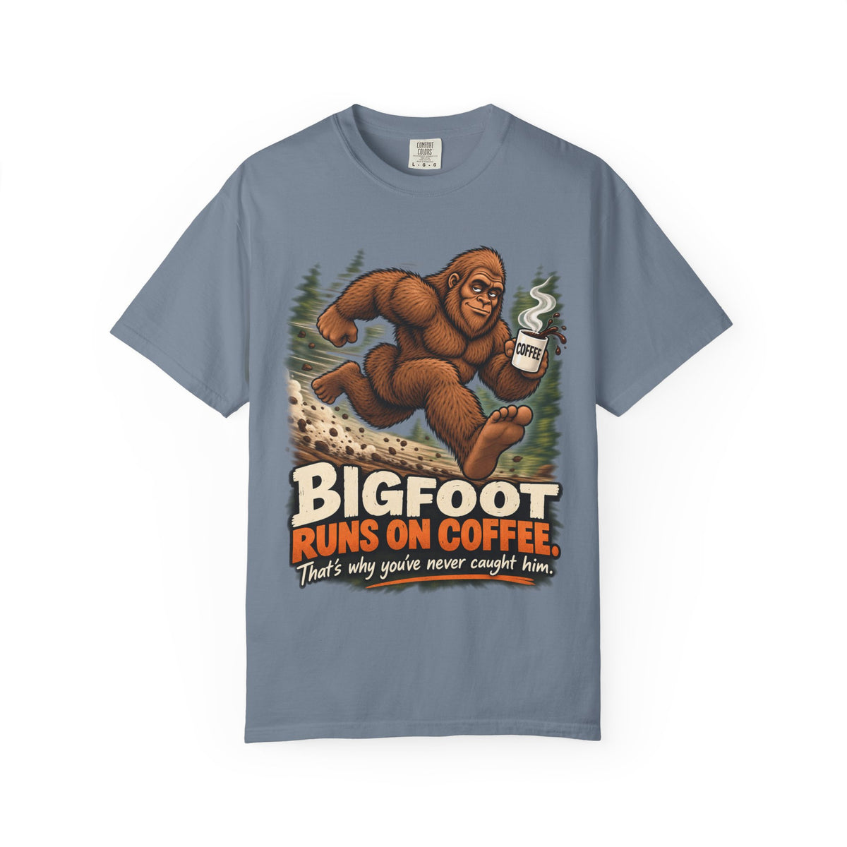 Bigfoot Runs on Coffee – Funny Sasquatch T-Shirt