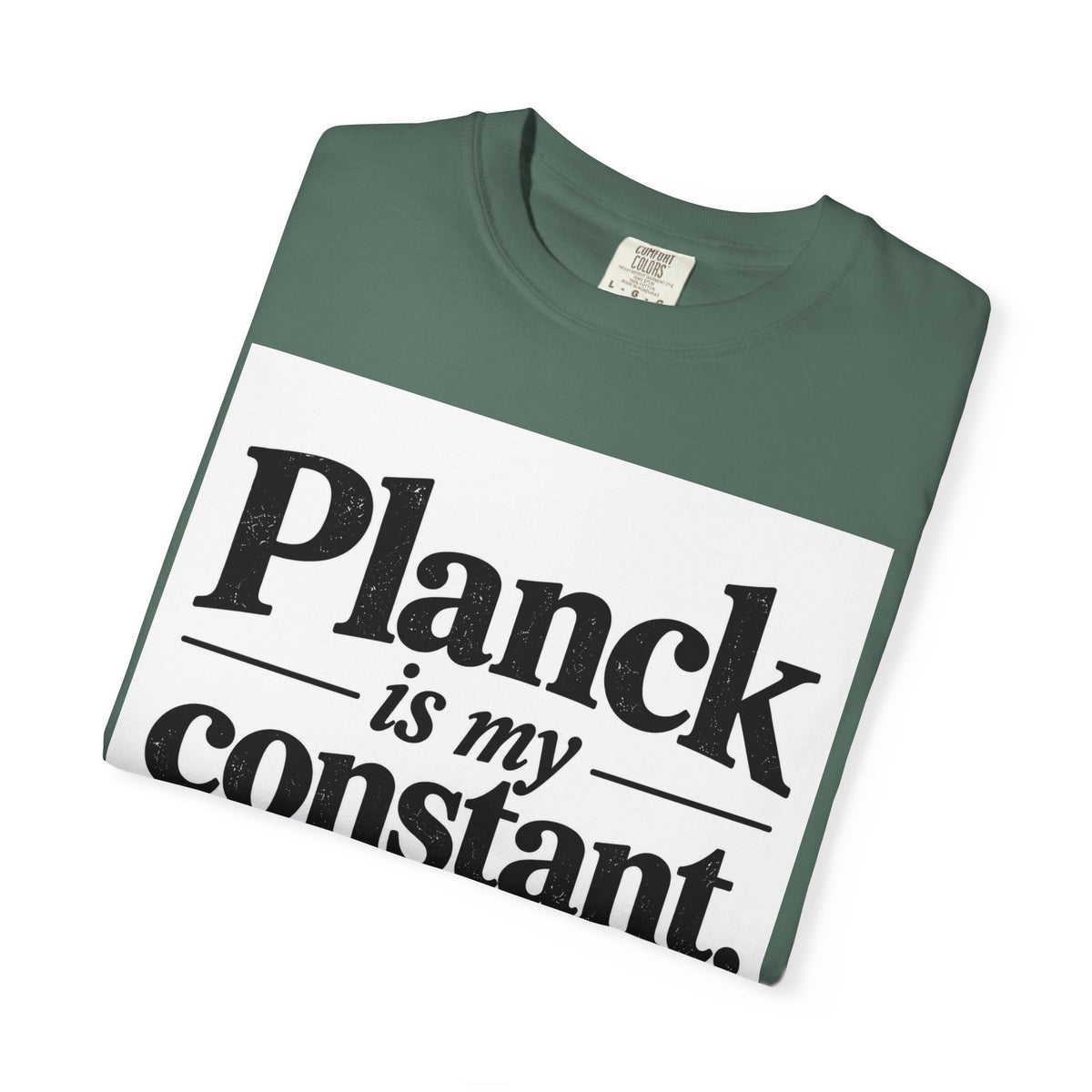 Planck Is My Constant T-Shirt — Funny Physics Tee with Planck’s Constant Design