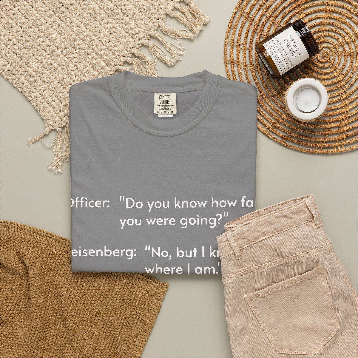 T-Shirt — Funny Heisenberg Quote "No, but I know where I am." | Science & Chemistry Humor Tee
