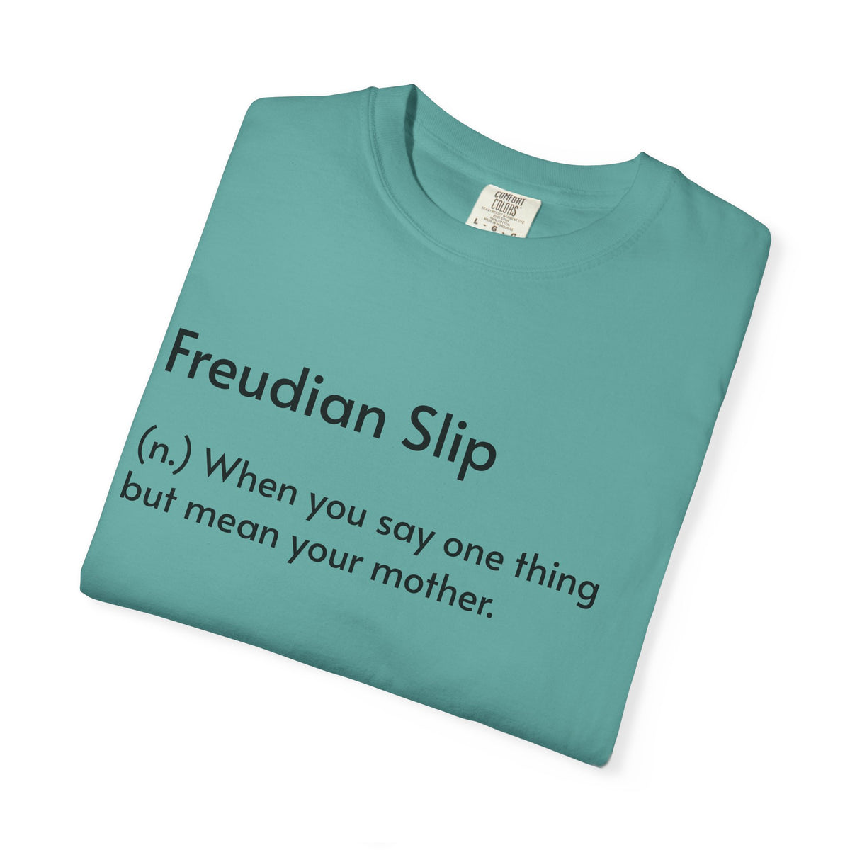 "Freudian Slip" Definition Shirt: Funny Psychology Quote Tee