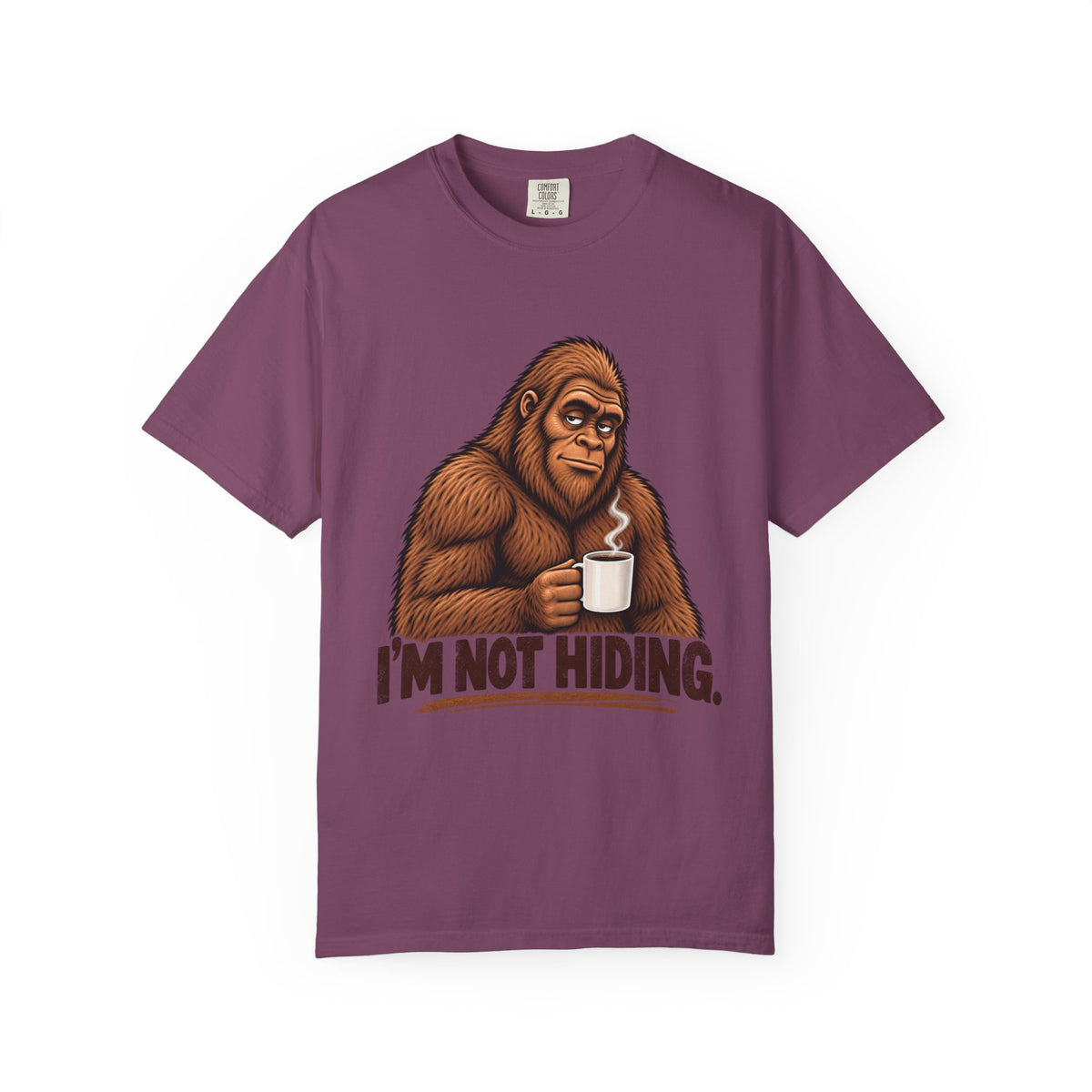 I'm Not Hiding – Funny Bigfoot Coffee T-Shirt