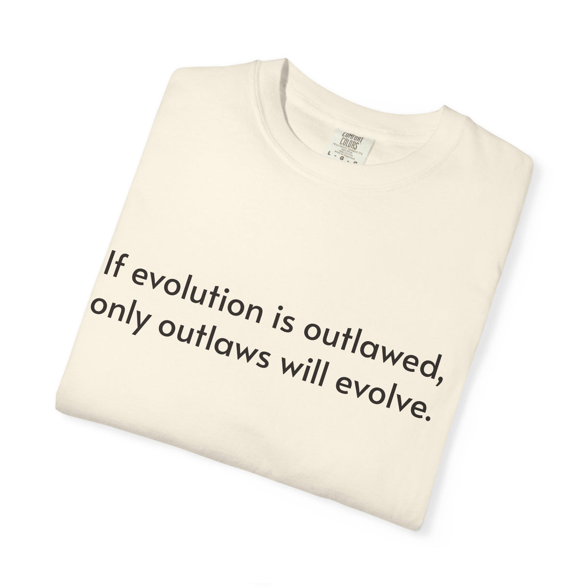 If Evolution Is Outlawed – Funny Evolution T-Shirt