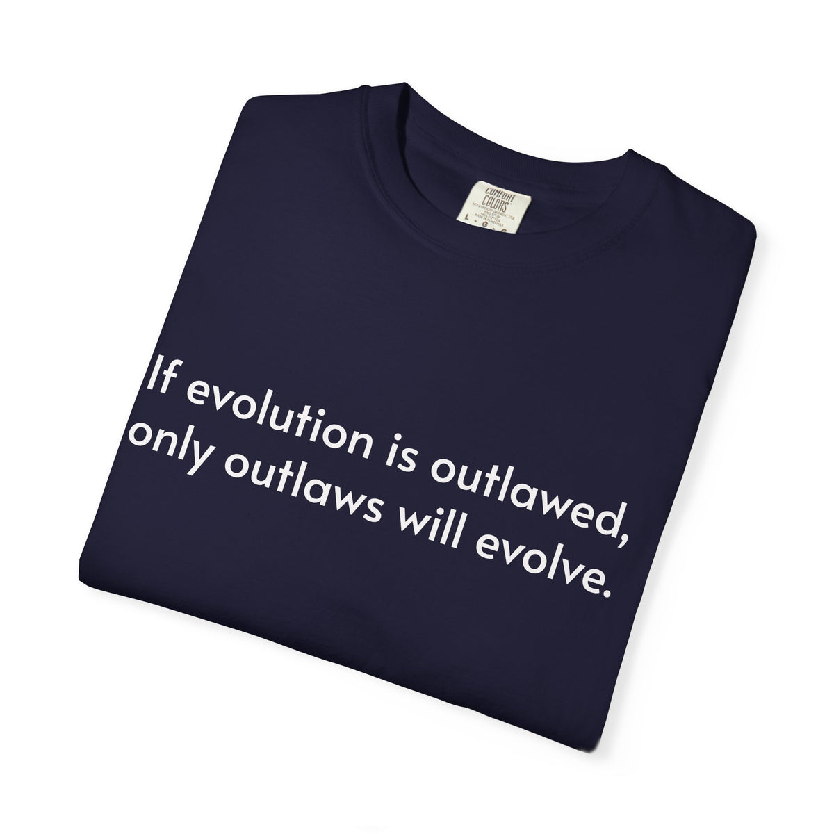 If Evolution Is Outlawed – Funny Evolution T-Shirt