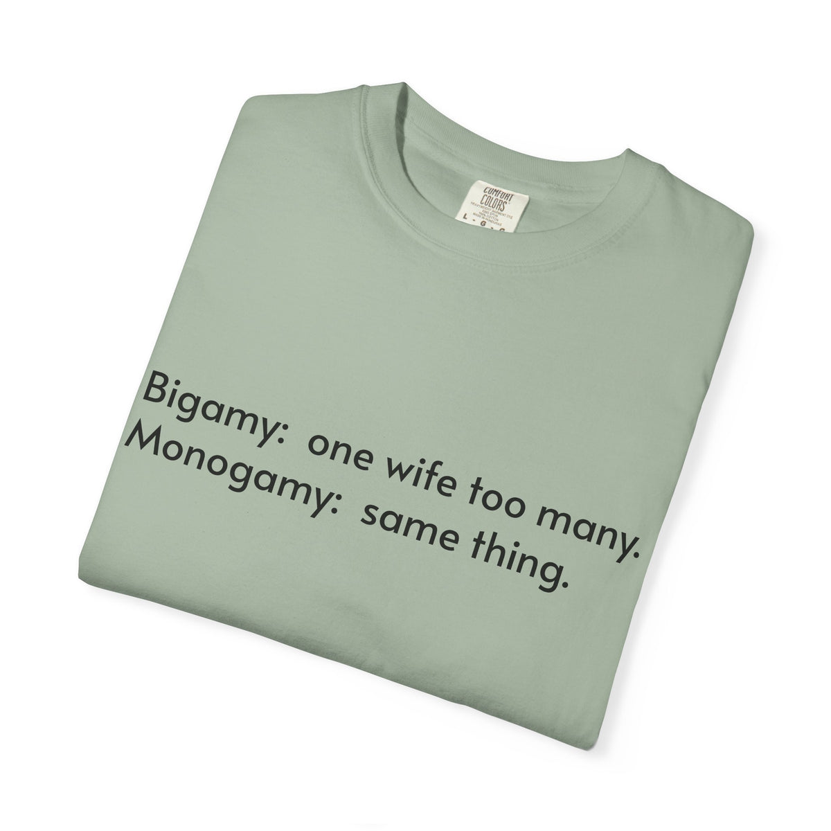 Bigamy & Monogamy – Funny Marriage T-Shirt