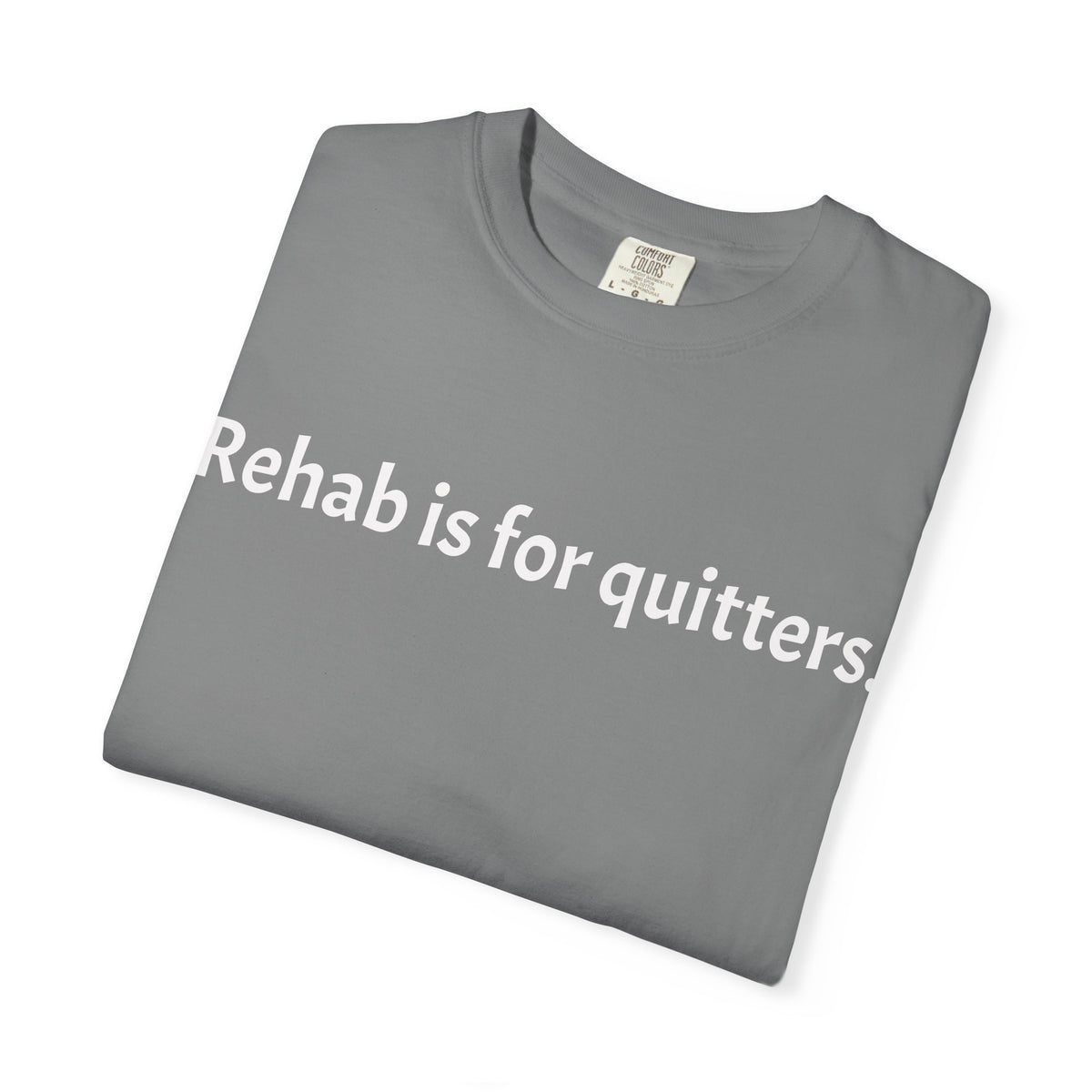 Rehab Is for Quitters T-Shirt