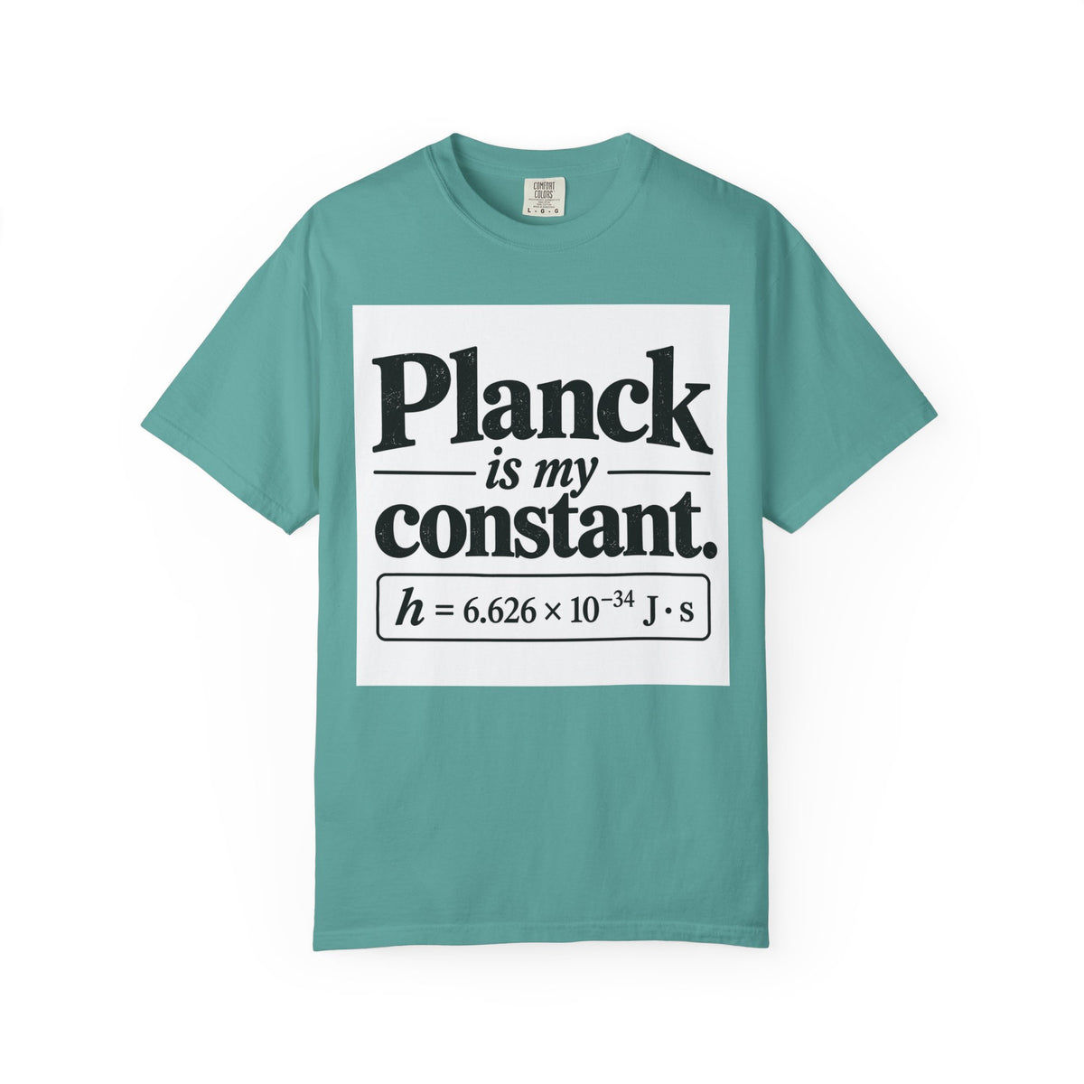 Planck Is My Constant T-Shirt — Funny Physics Tee with Planck’s Constant Design