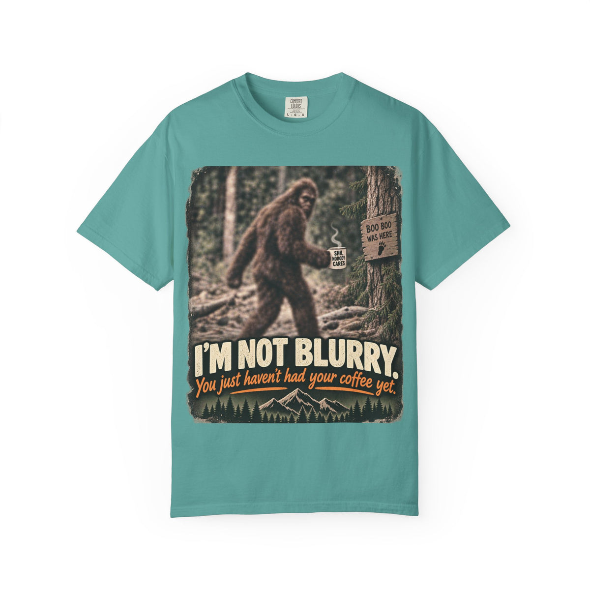 I'm Not Blurry – Funny Bigfoot Coffee T-Shirt