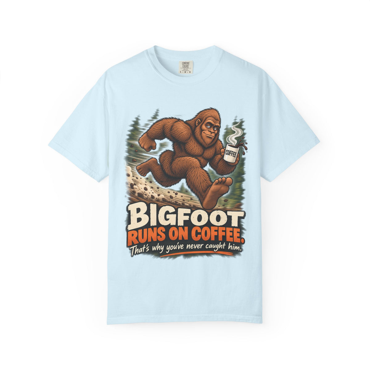 Bigfoot Runs on Coffee – Funny Sasquatch T-Shirt