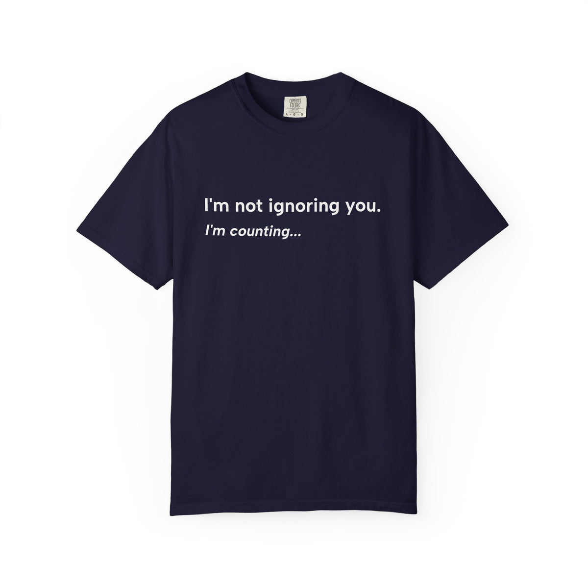 I'm Not Ignoring You, I'm Counting – Funny Musician T-Shirt